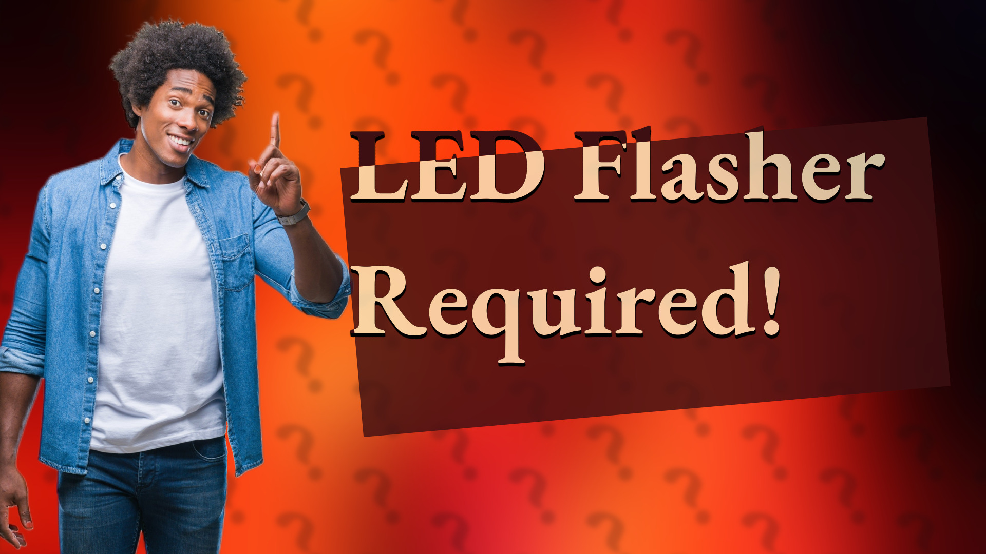 LED Flasher Required!
