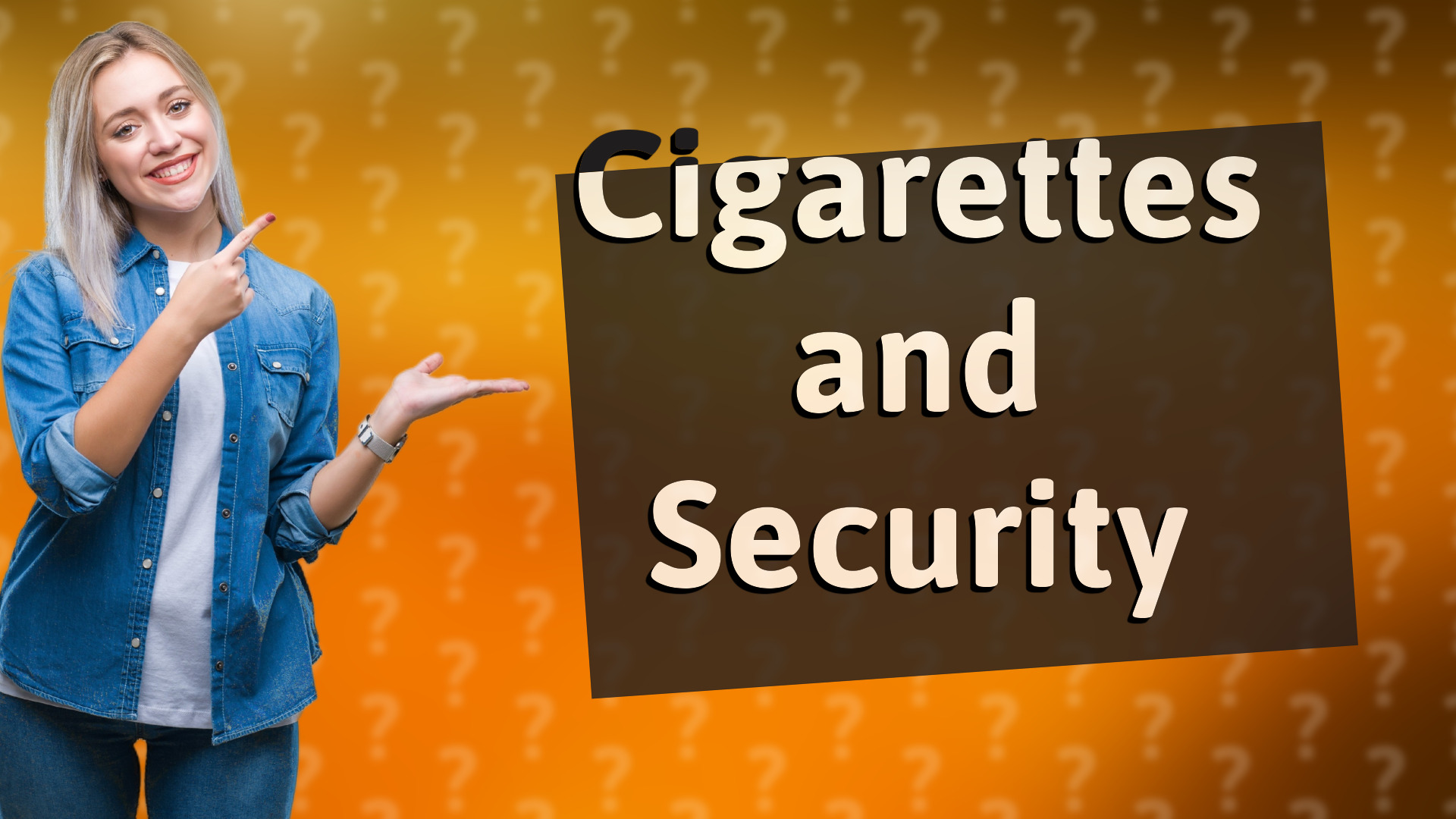 Cigarettes and Security