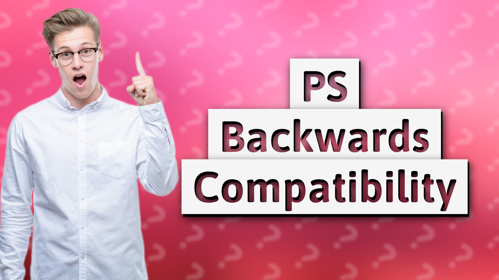 PS Backwards Compatibility