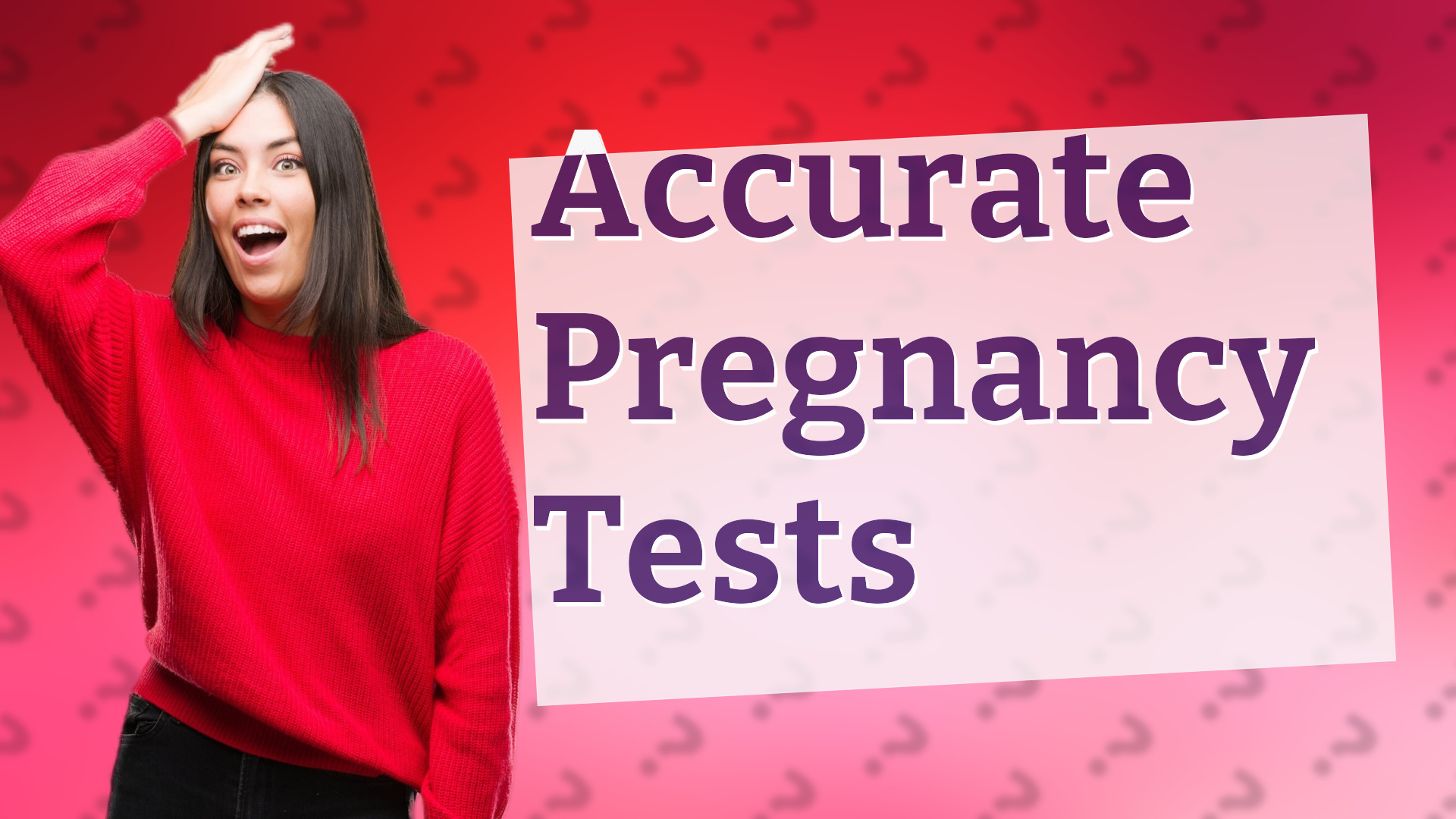 Accurate Pregnancy Tests