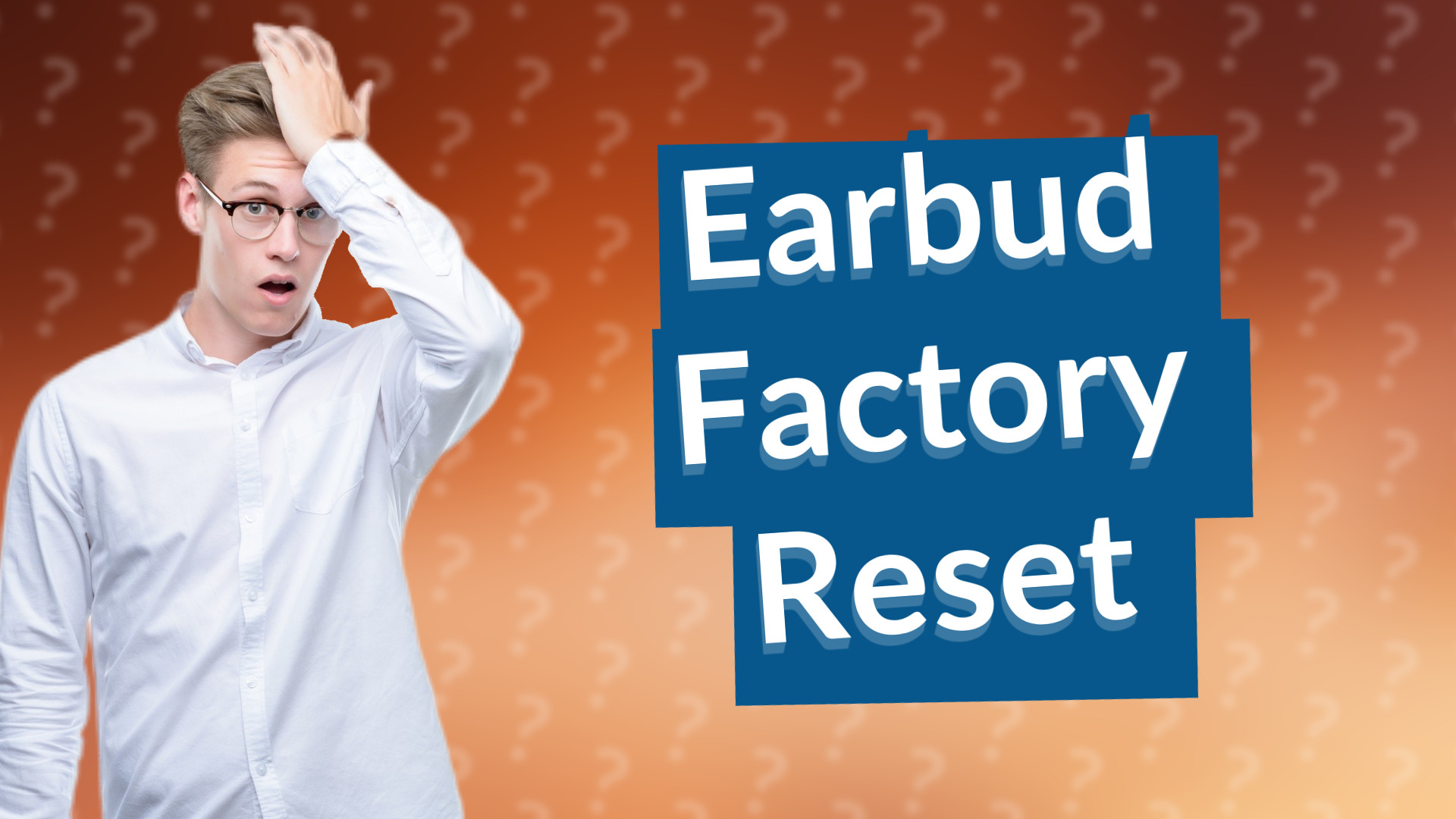 Earbud Factory Reset