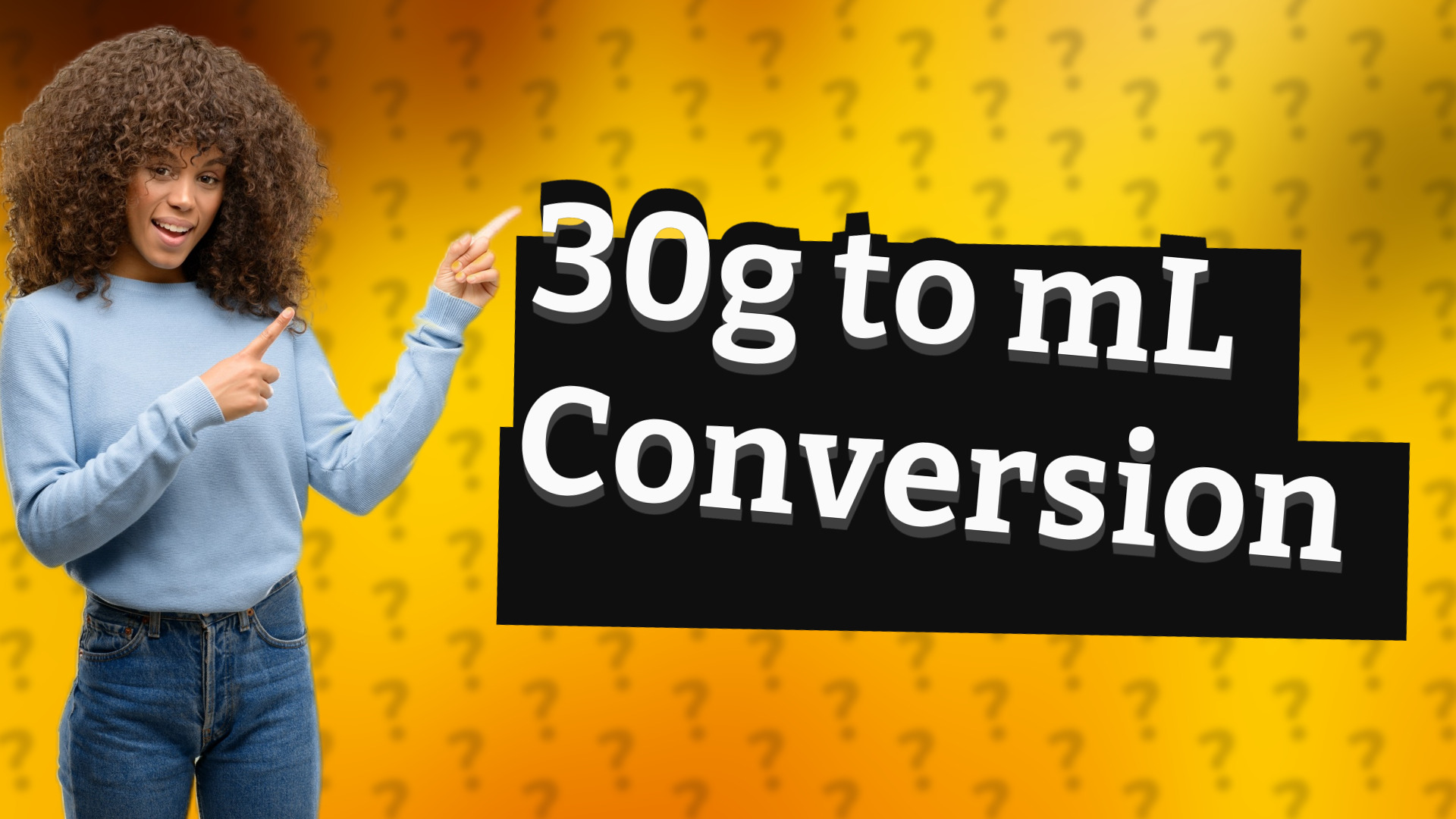 30g to mL Conversion
