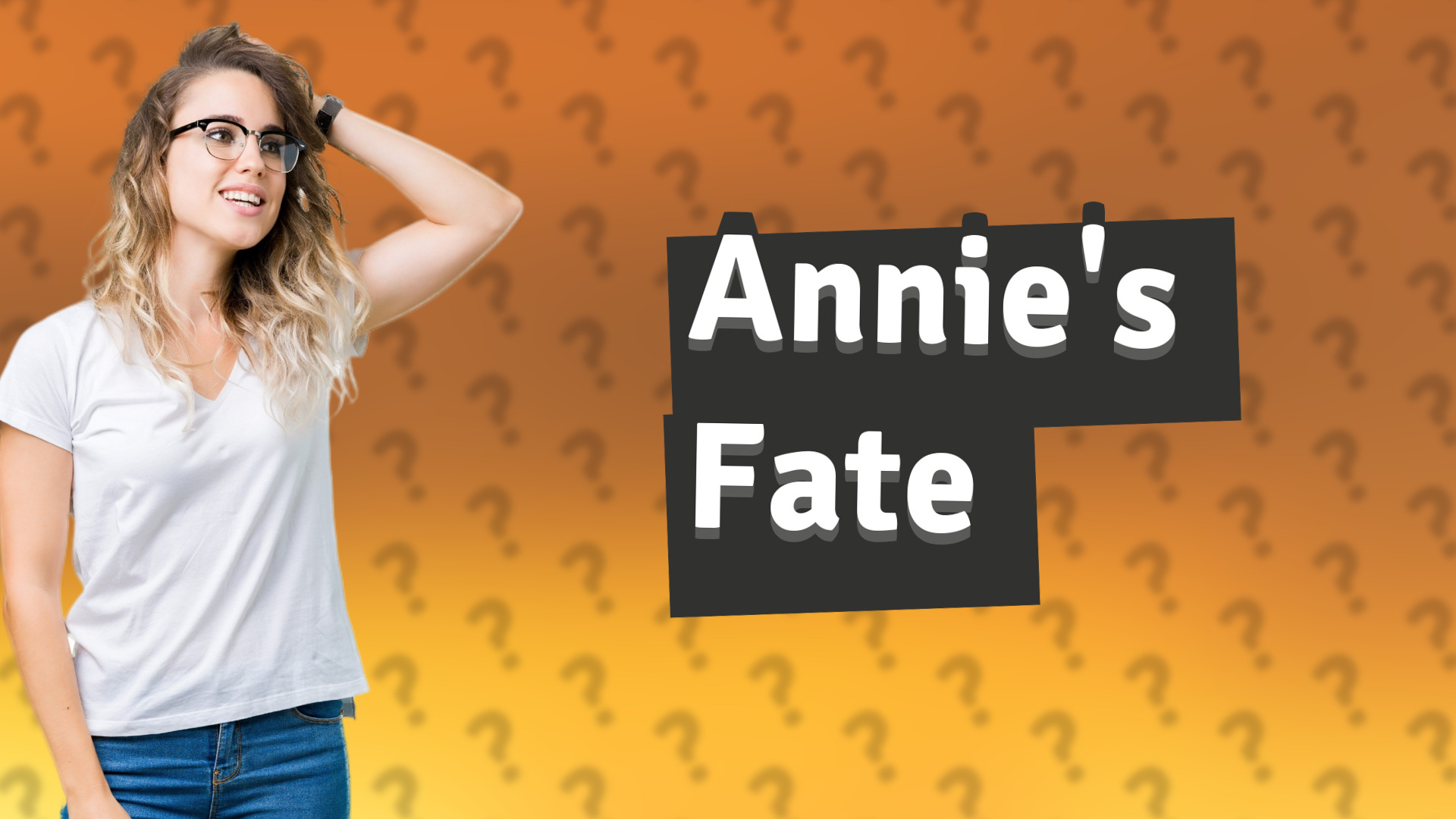 Annie's Fate