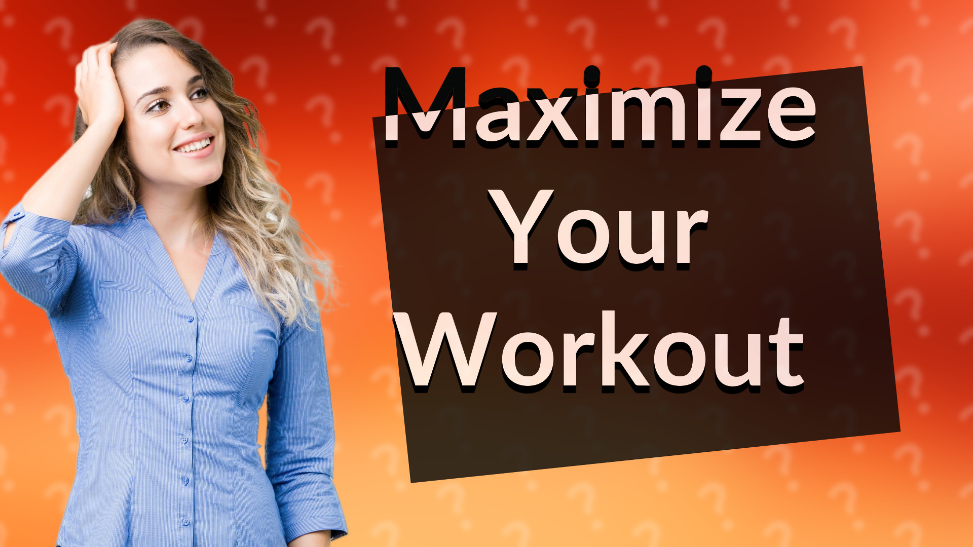 Maximize Your Workout
