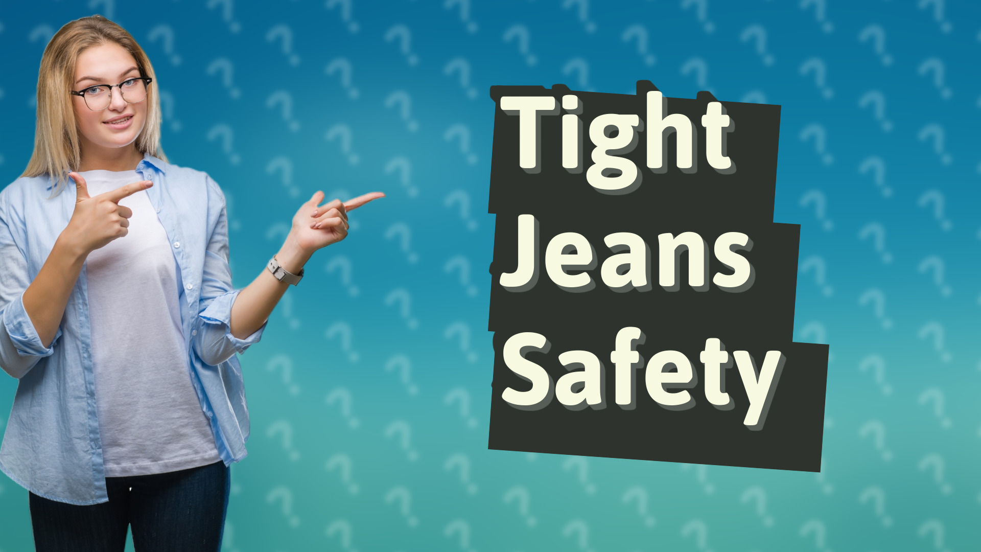 Tight Jeans Safety