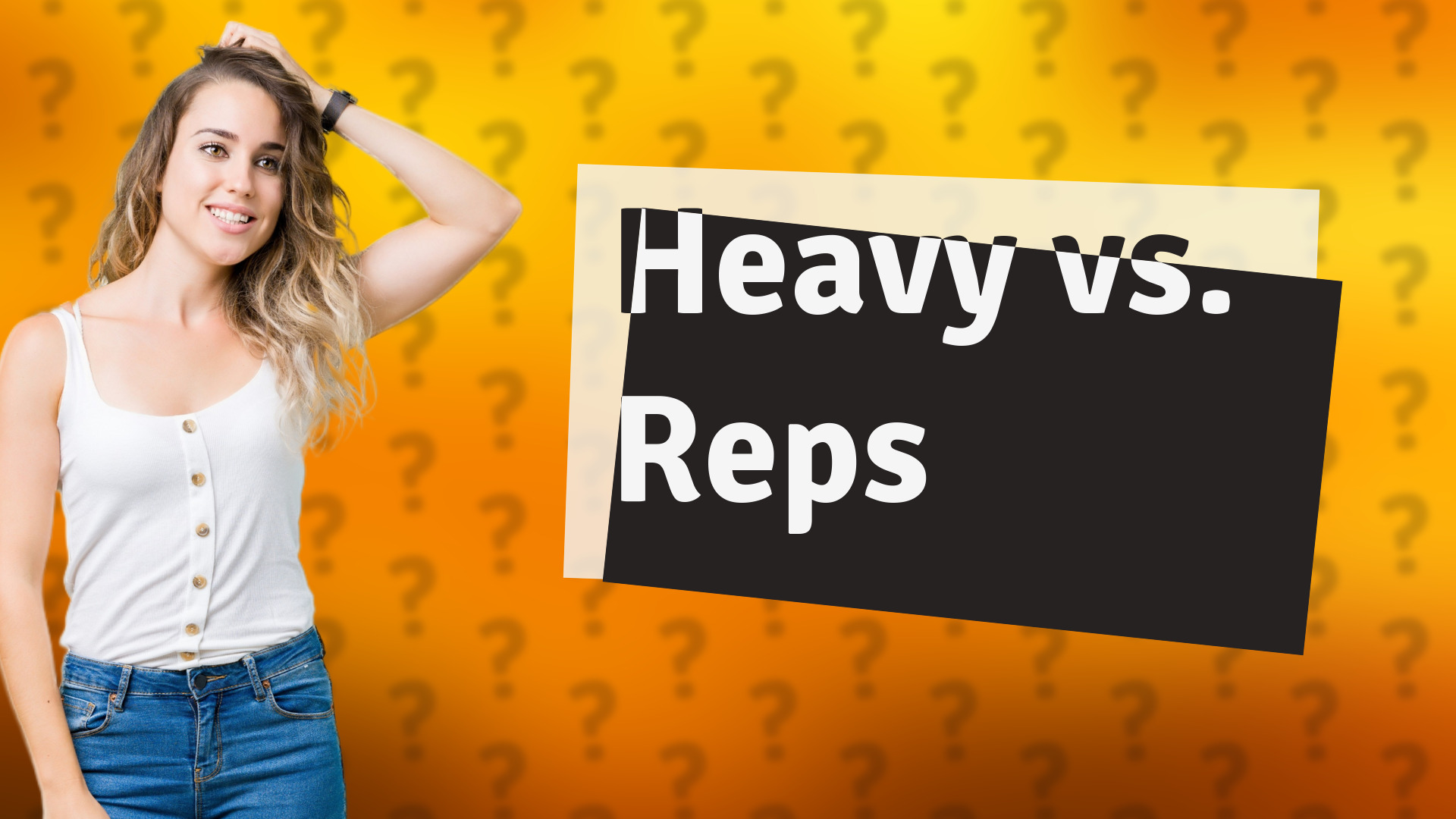 Heavy vs. Reps