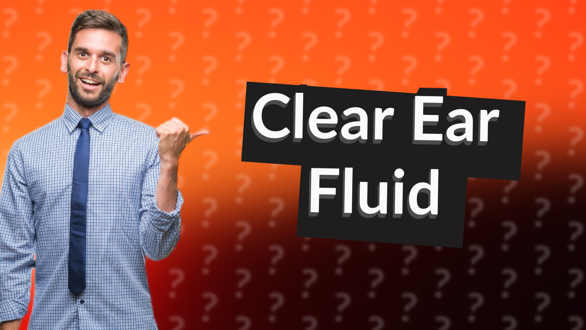 Clear Ear Fluid