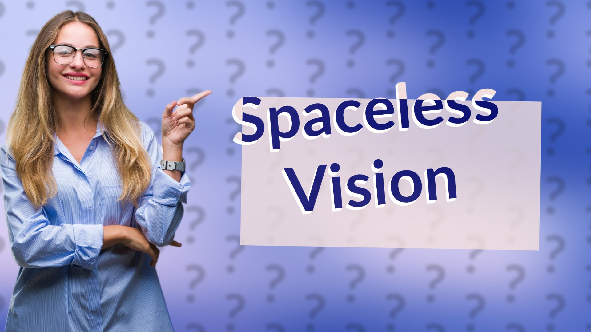 Spaceless Vision