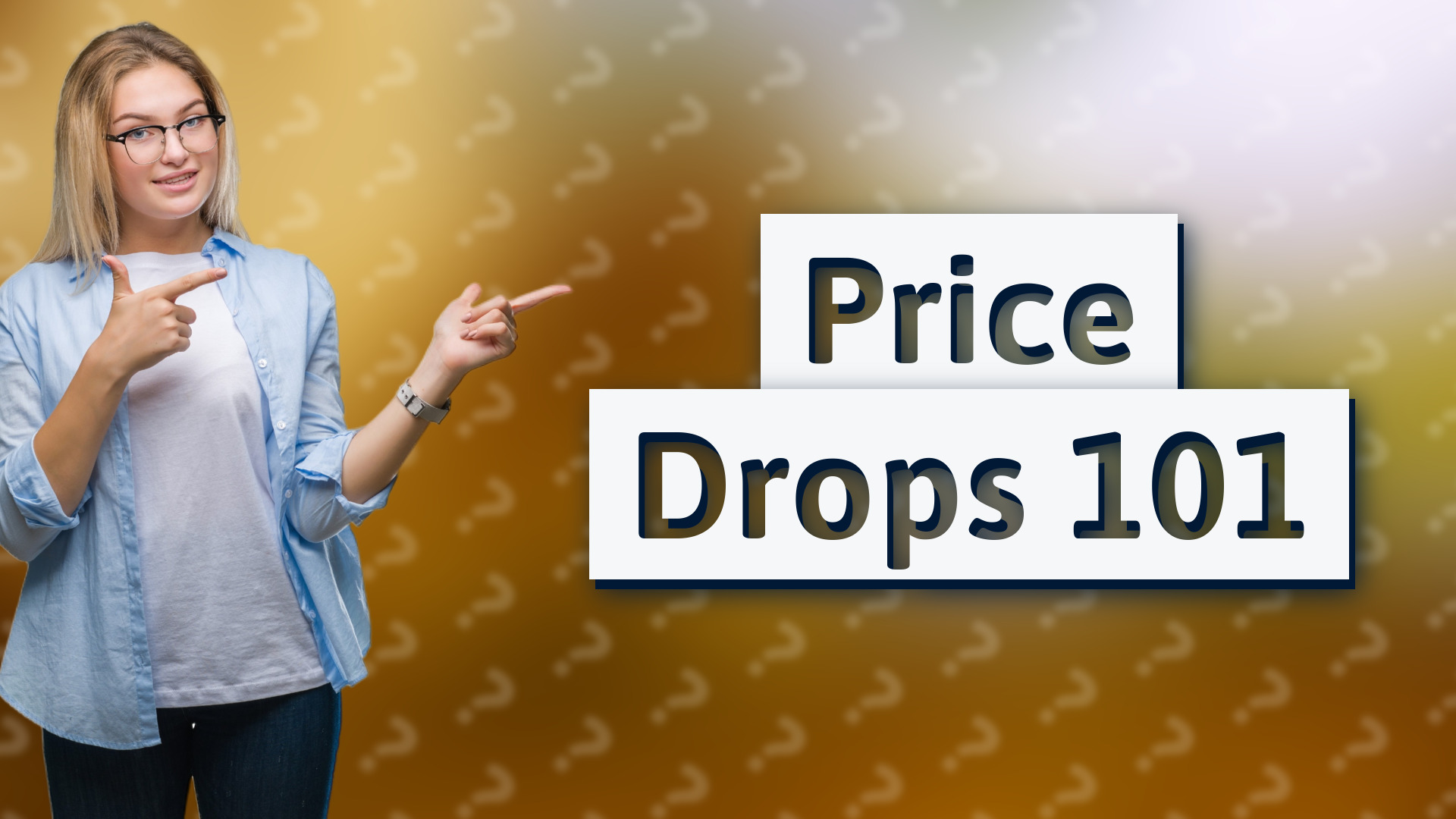 Price Drops 101