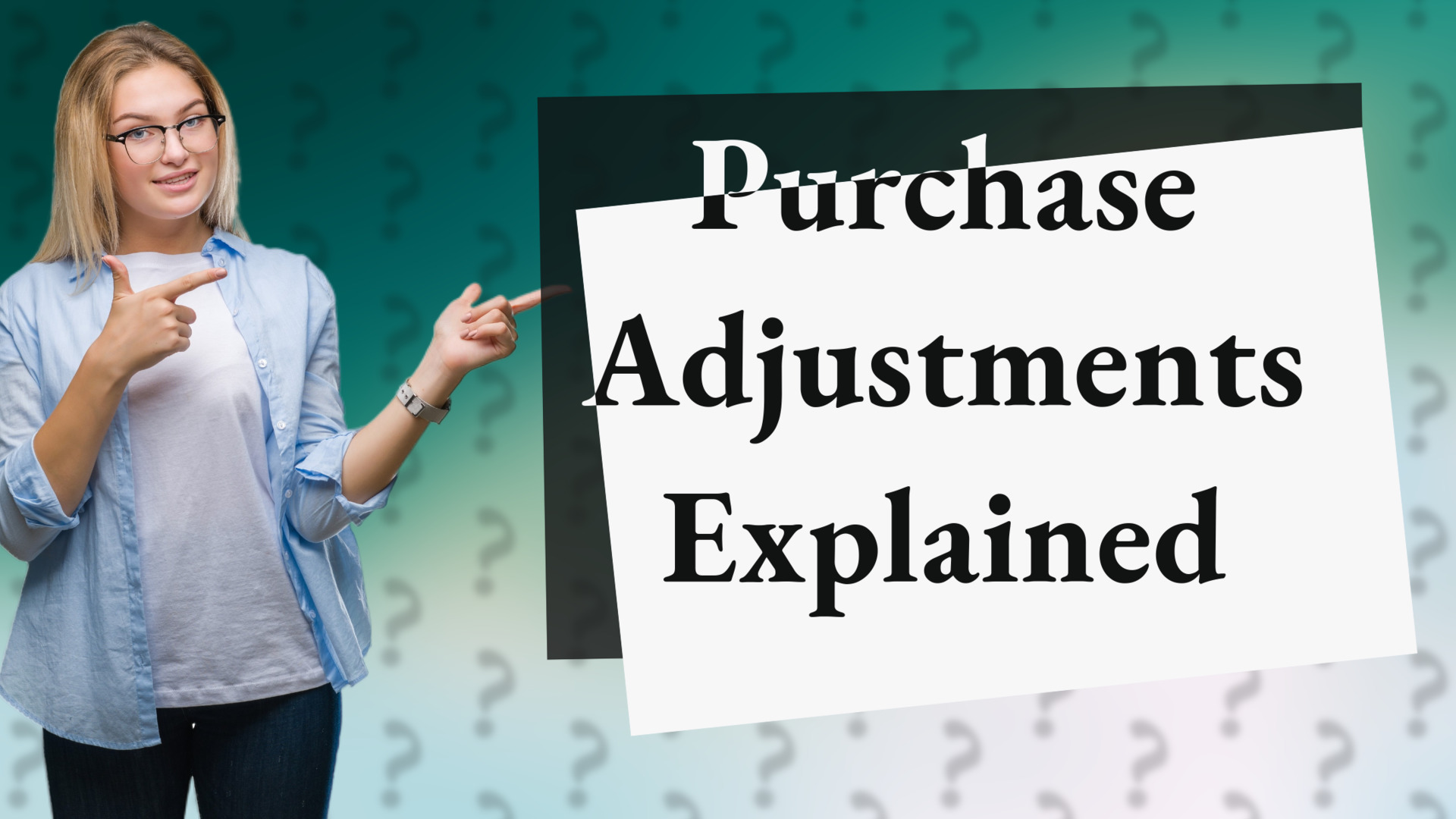 Purchase Adjustments Explained