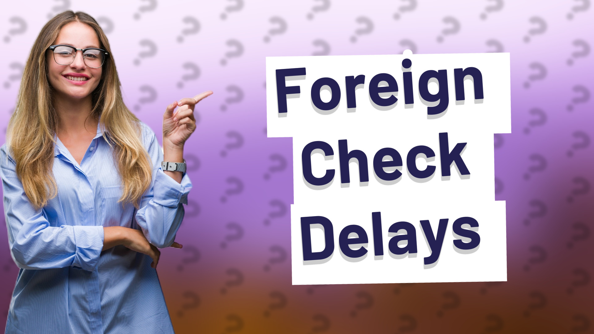 Foreign Check Delays