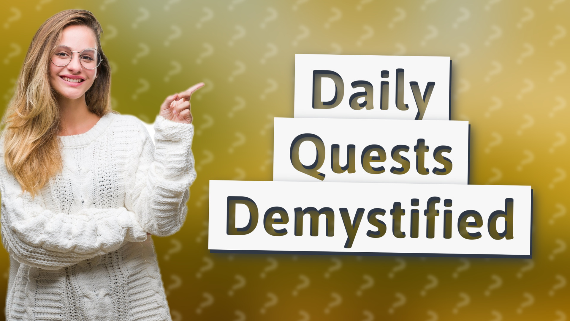 Daily Quests Demystified
