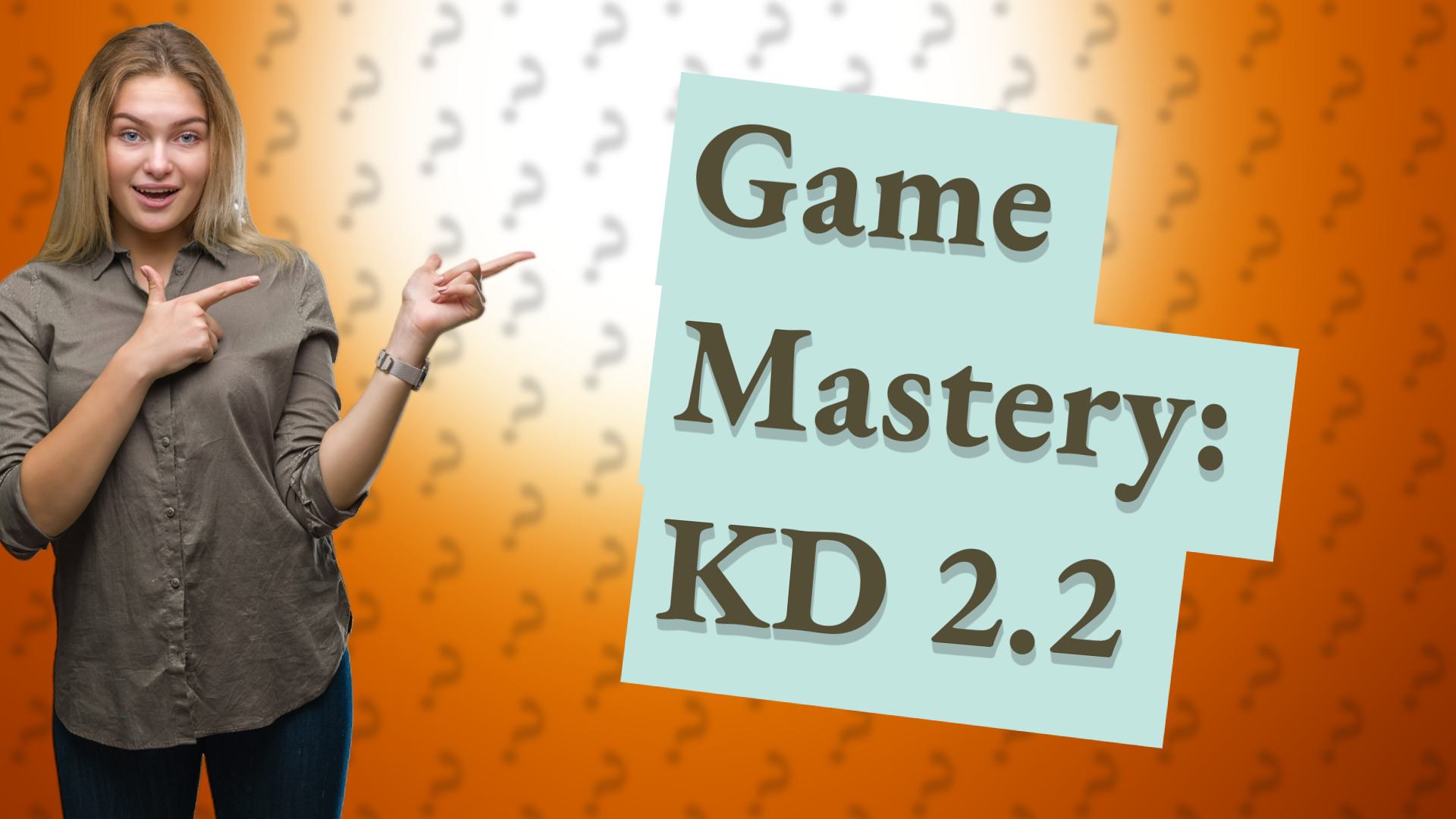 Game Mastery: KD 2.2