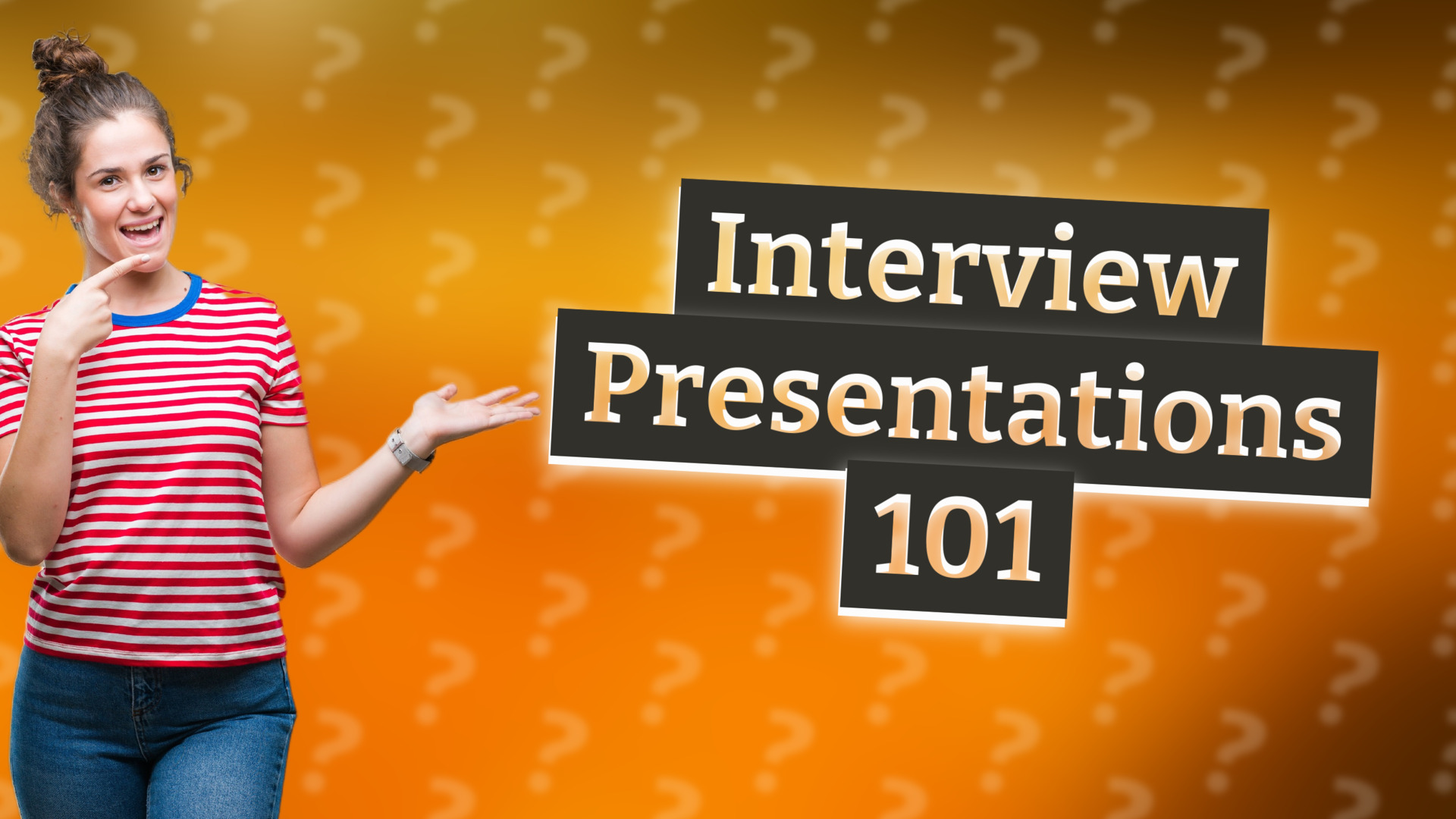 Interview Presentations 101