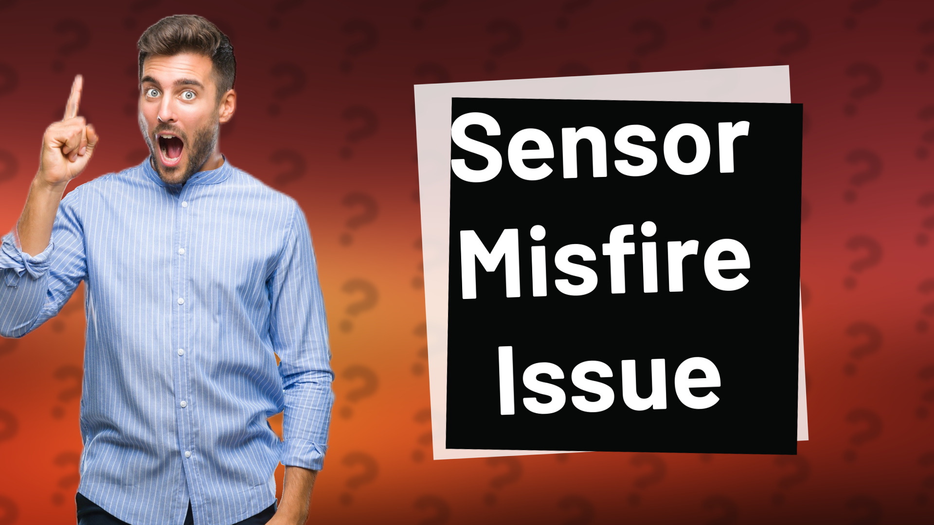 Sensor Misfire Issue
