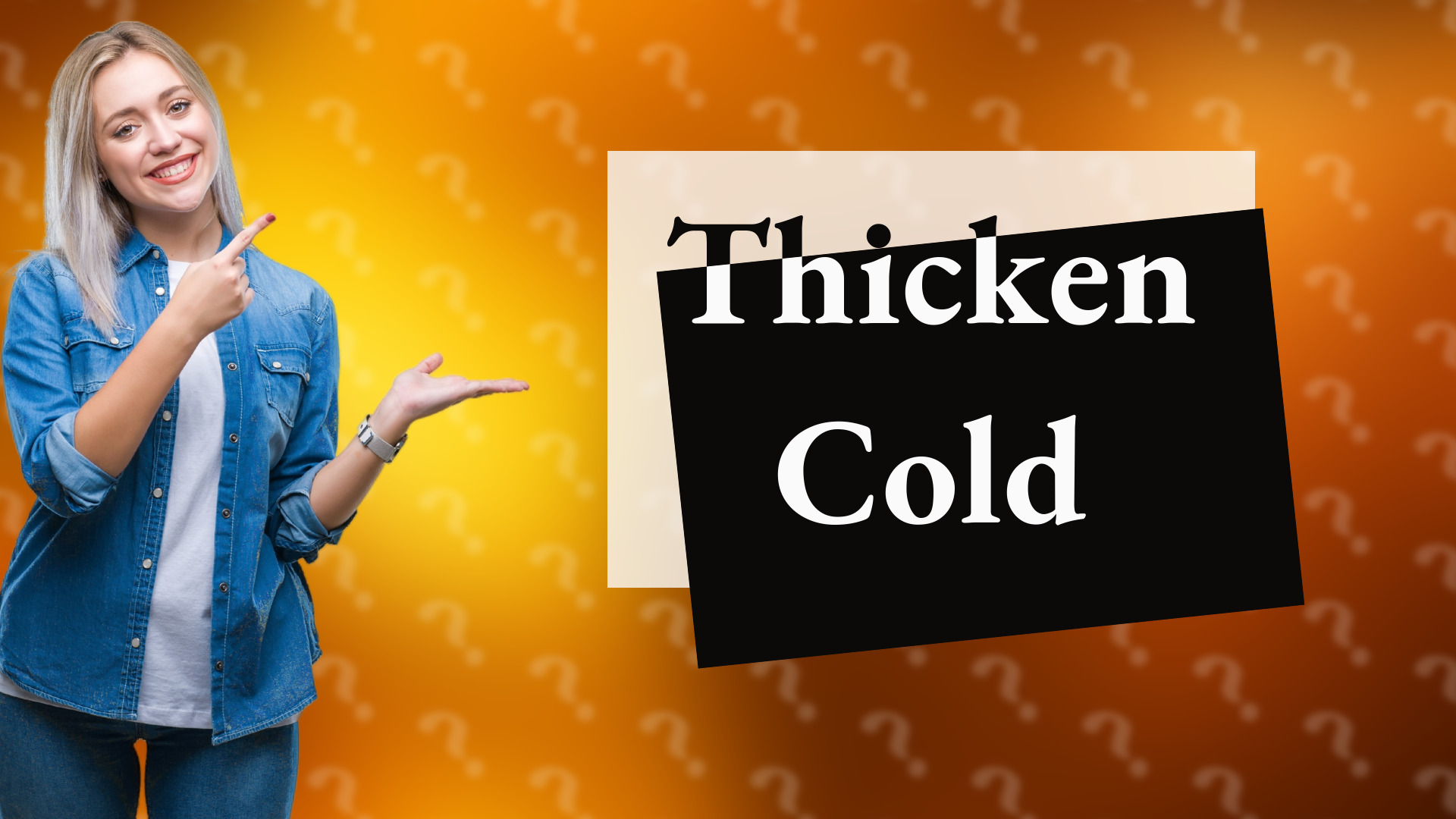 Thicken Cold