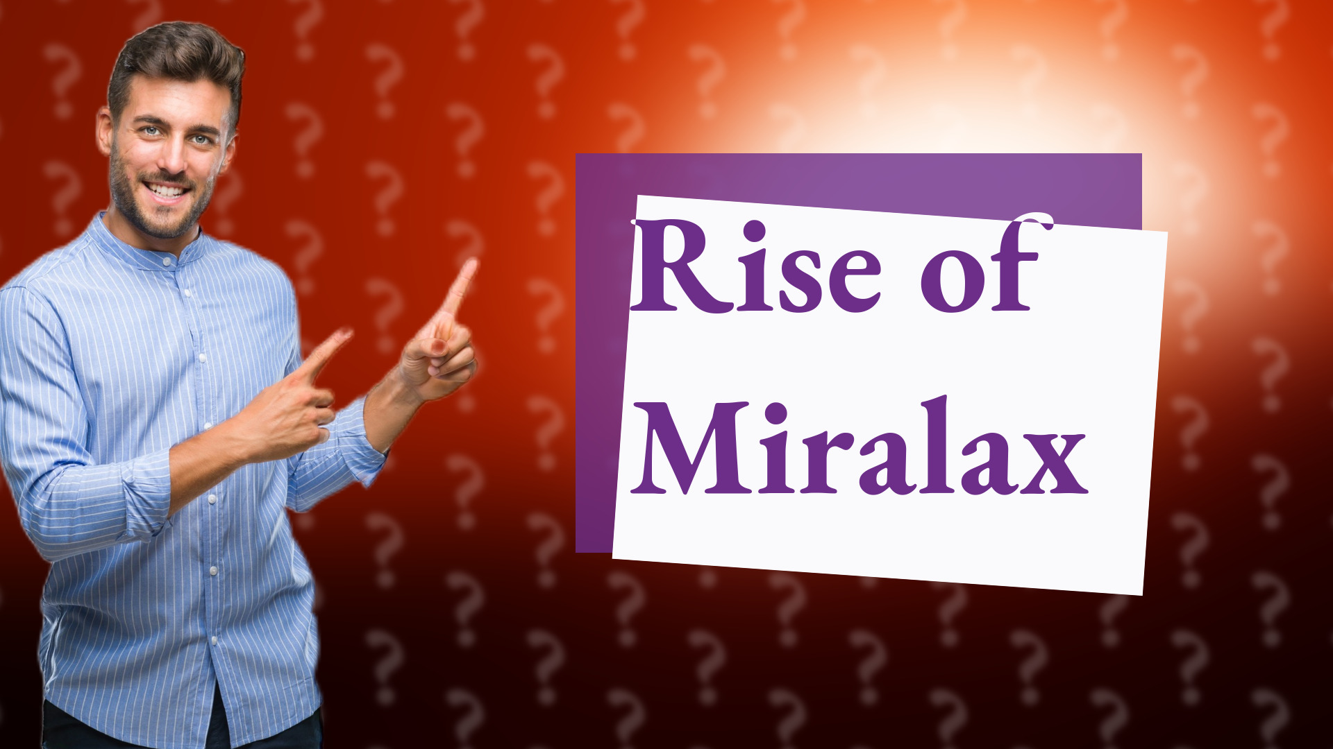 Rise of Miralax