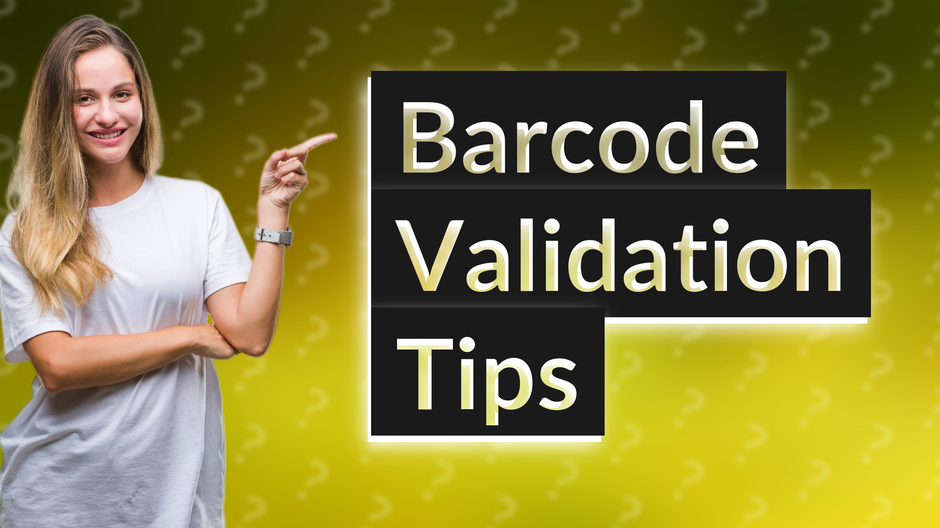 Barcode Validation Tips