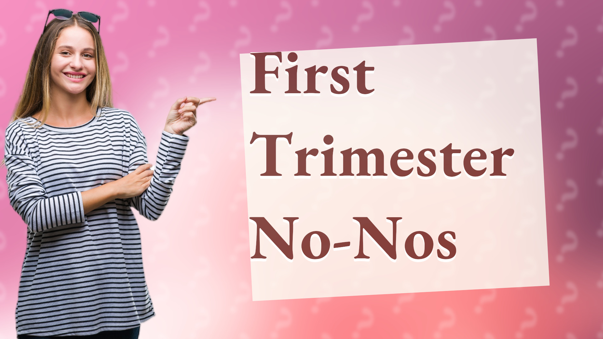 First Trimester No-Nos