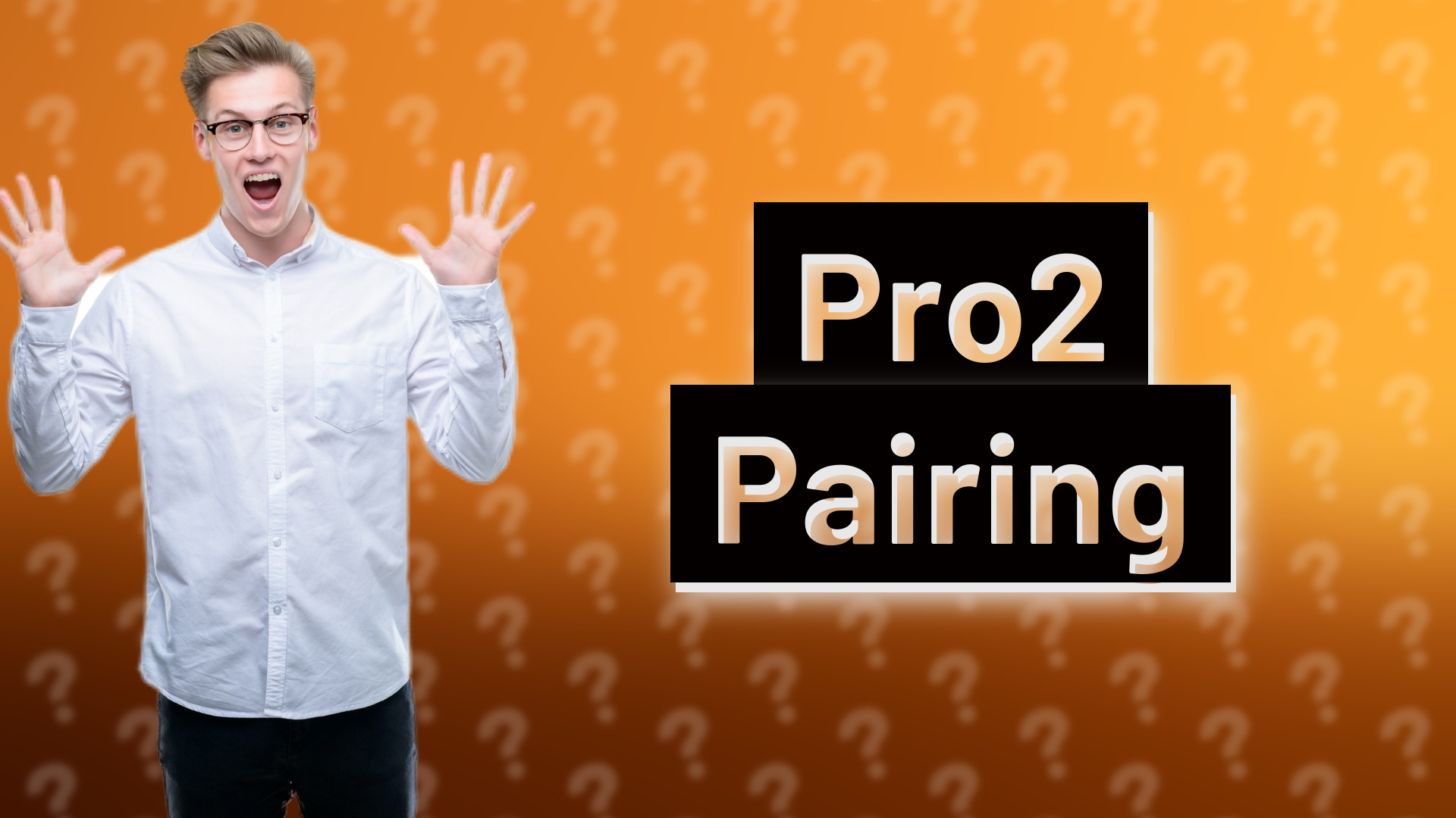 Pro2 Pairing