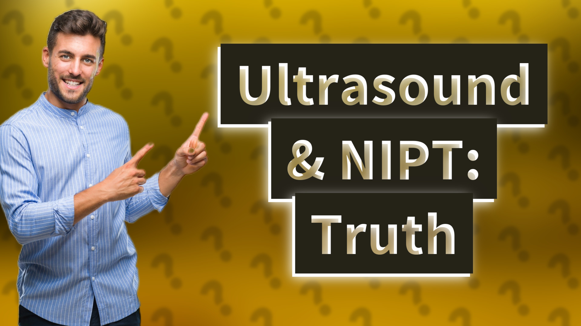 Ultrasound & NIPT: Truth