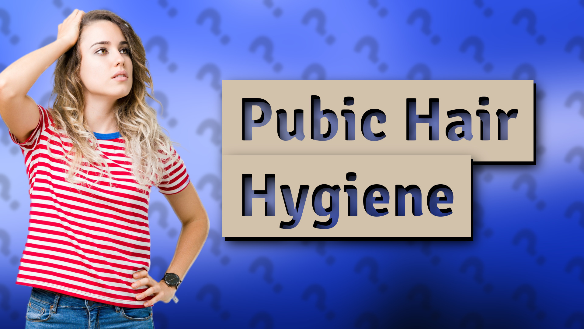 Pubic Hair Hygiene