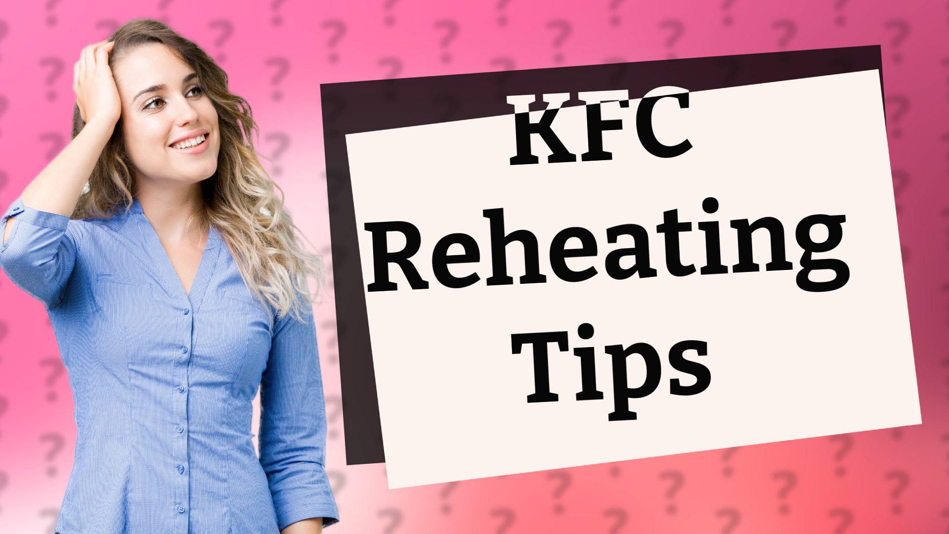 KFC Reheating Tips