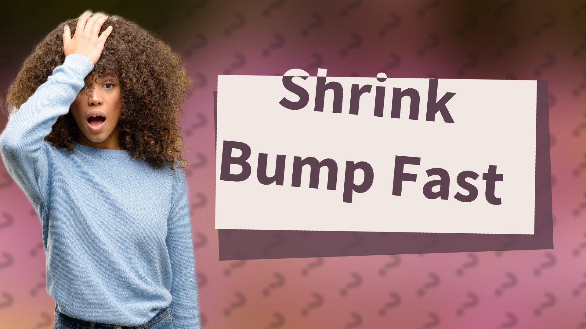 Shrink Bump Fast