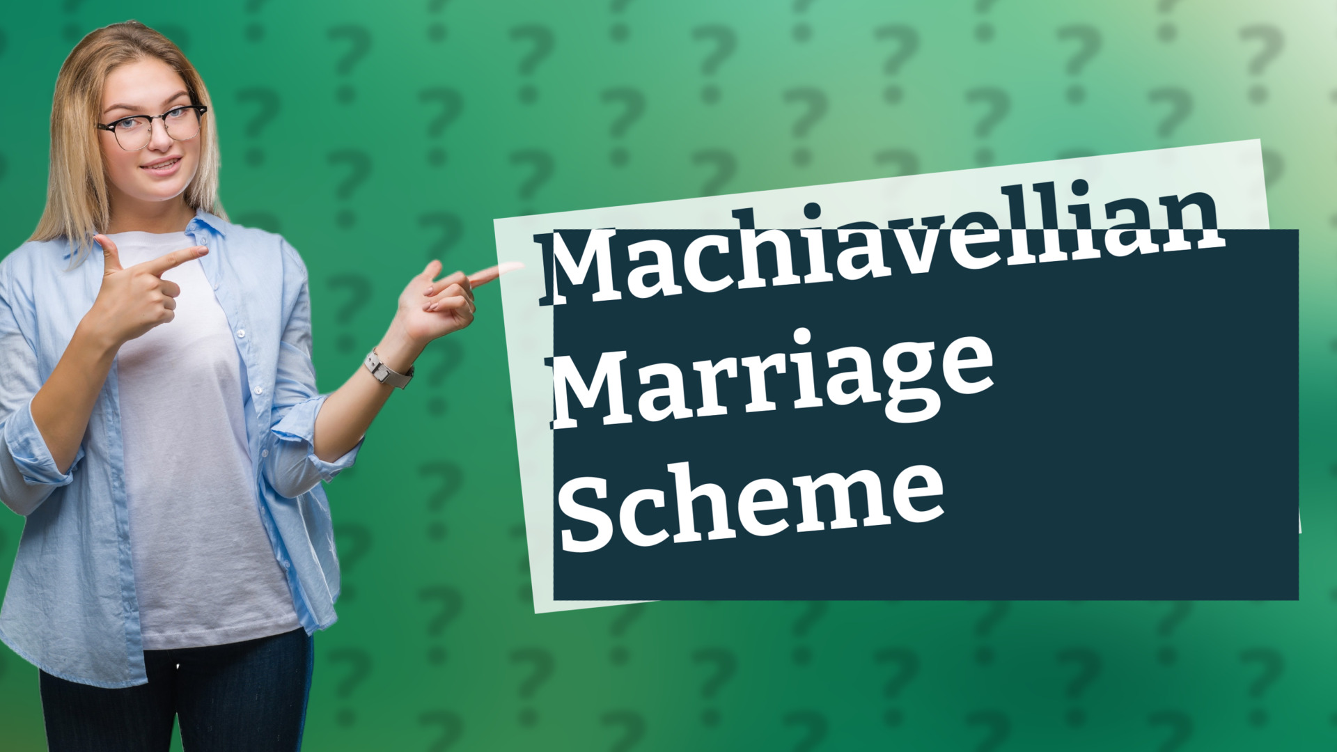 Machiavellian Marriage Scheme
