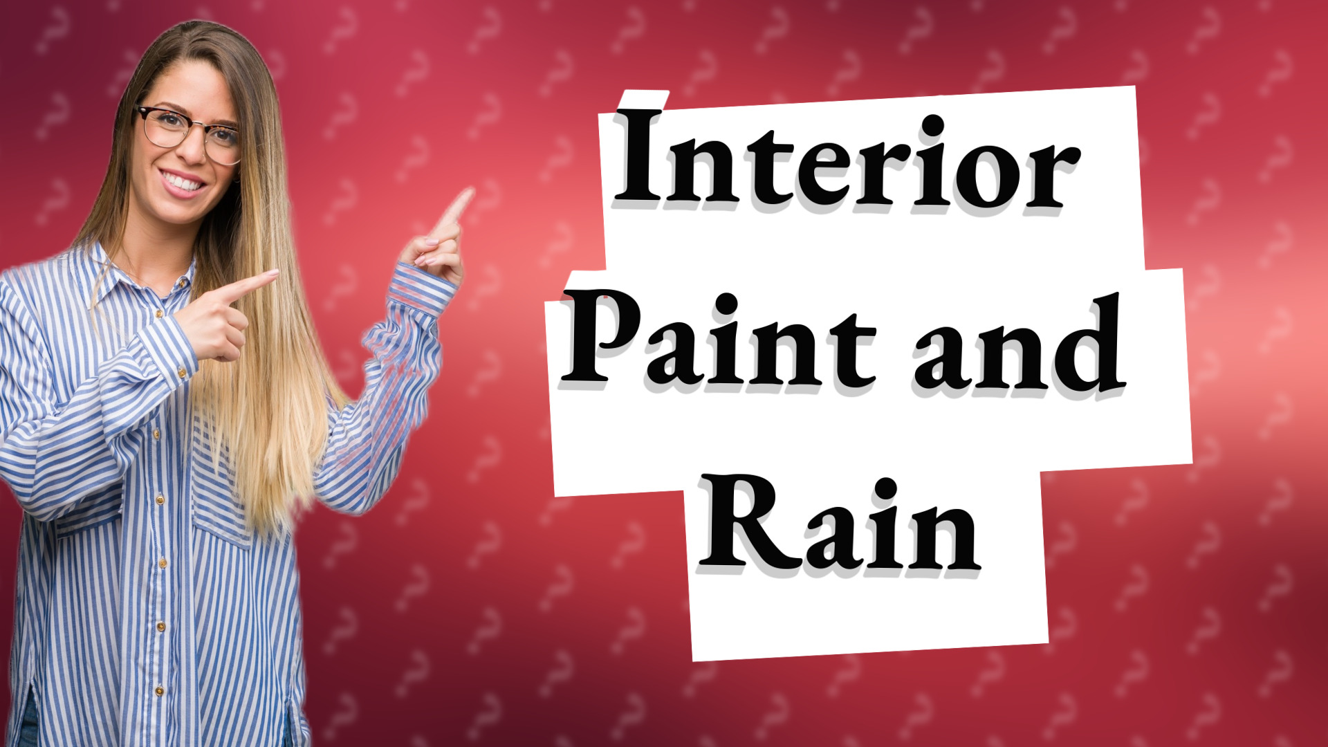 Interior Paint and Rain
