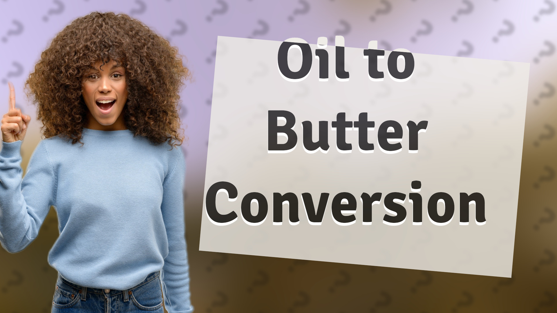 Oil to Butter Conversion