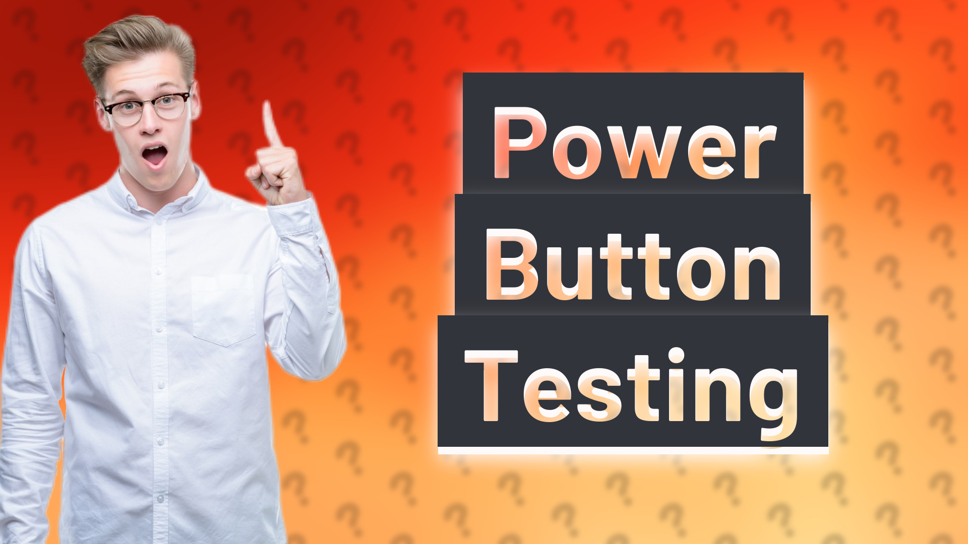 Power Button Testing