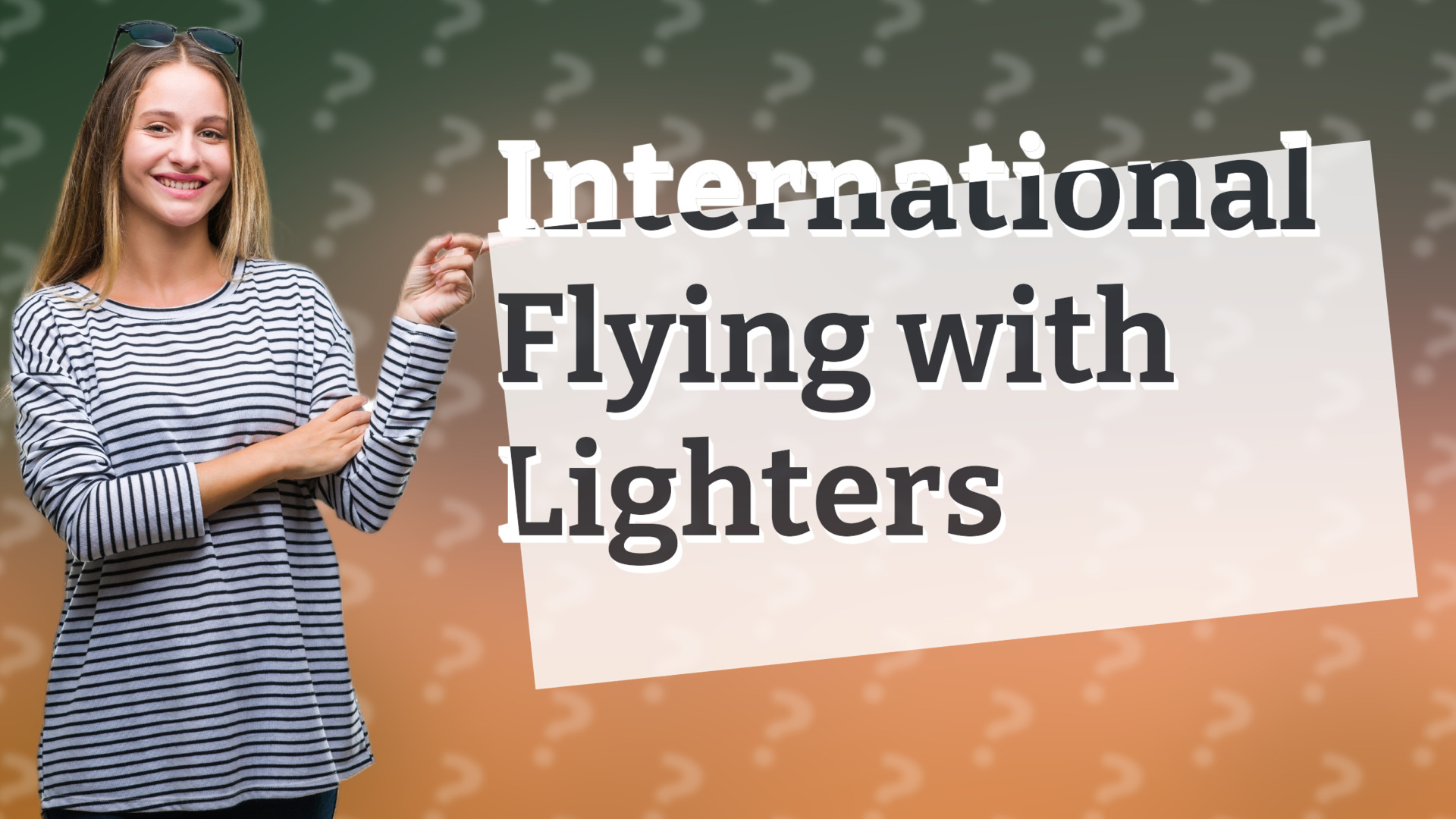 International Flying with Lighters