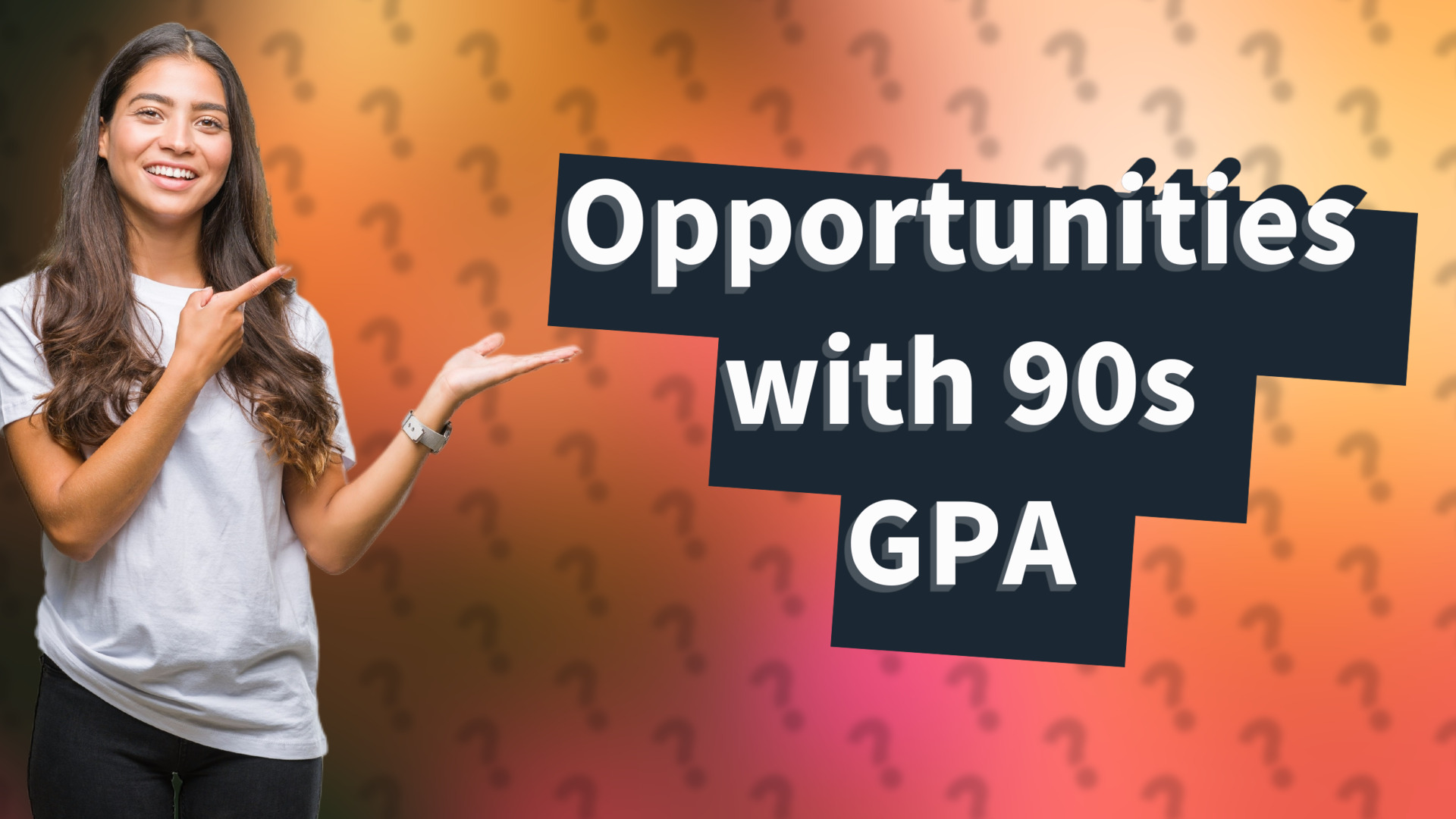 Opportunities with 90s GPA