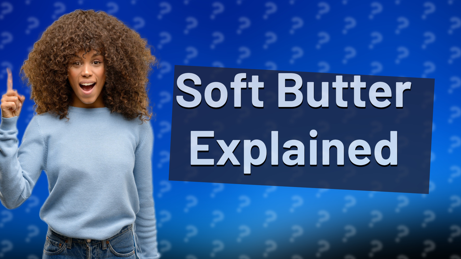 Soft Butter Explained