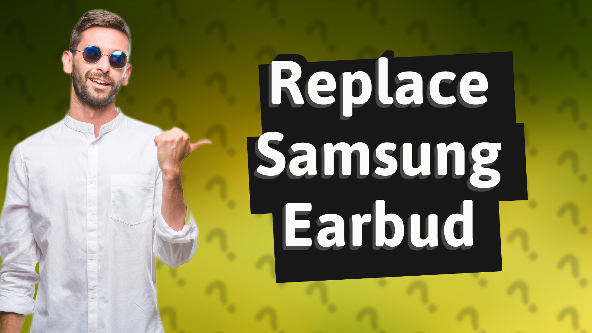Replace Samsung Earbud