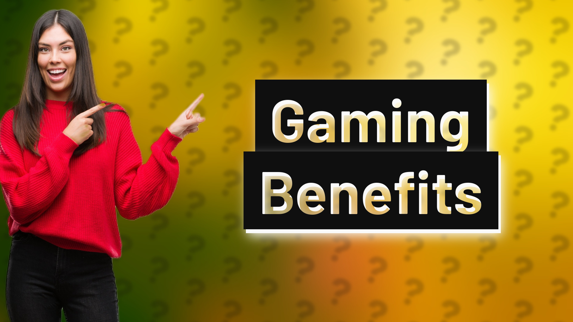 Gaming Benefits