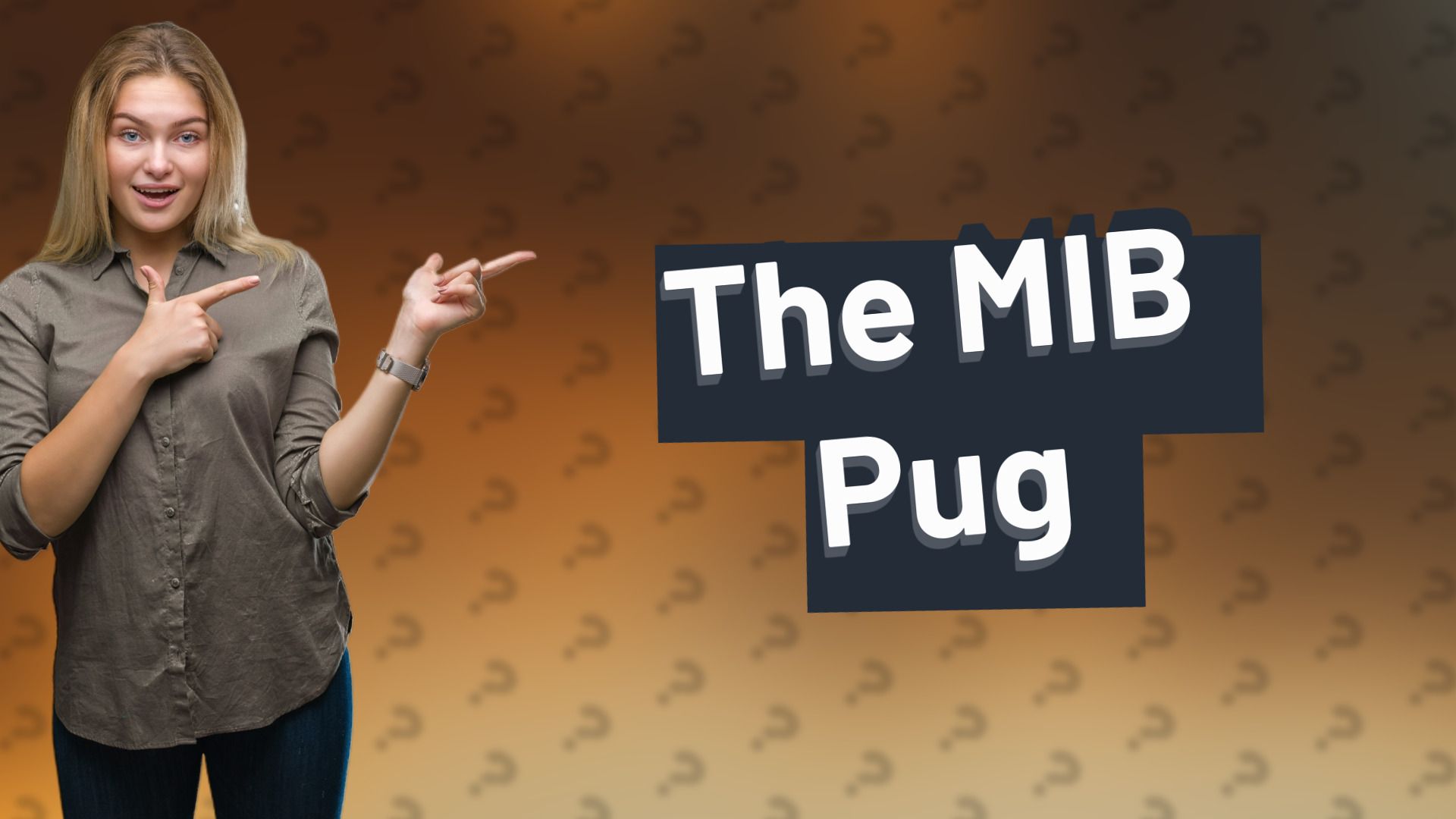 The MIB Pug