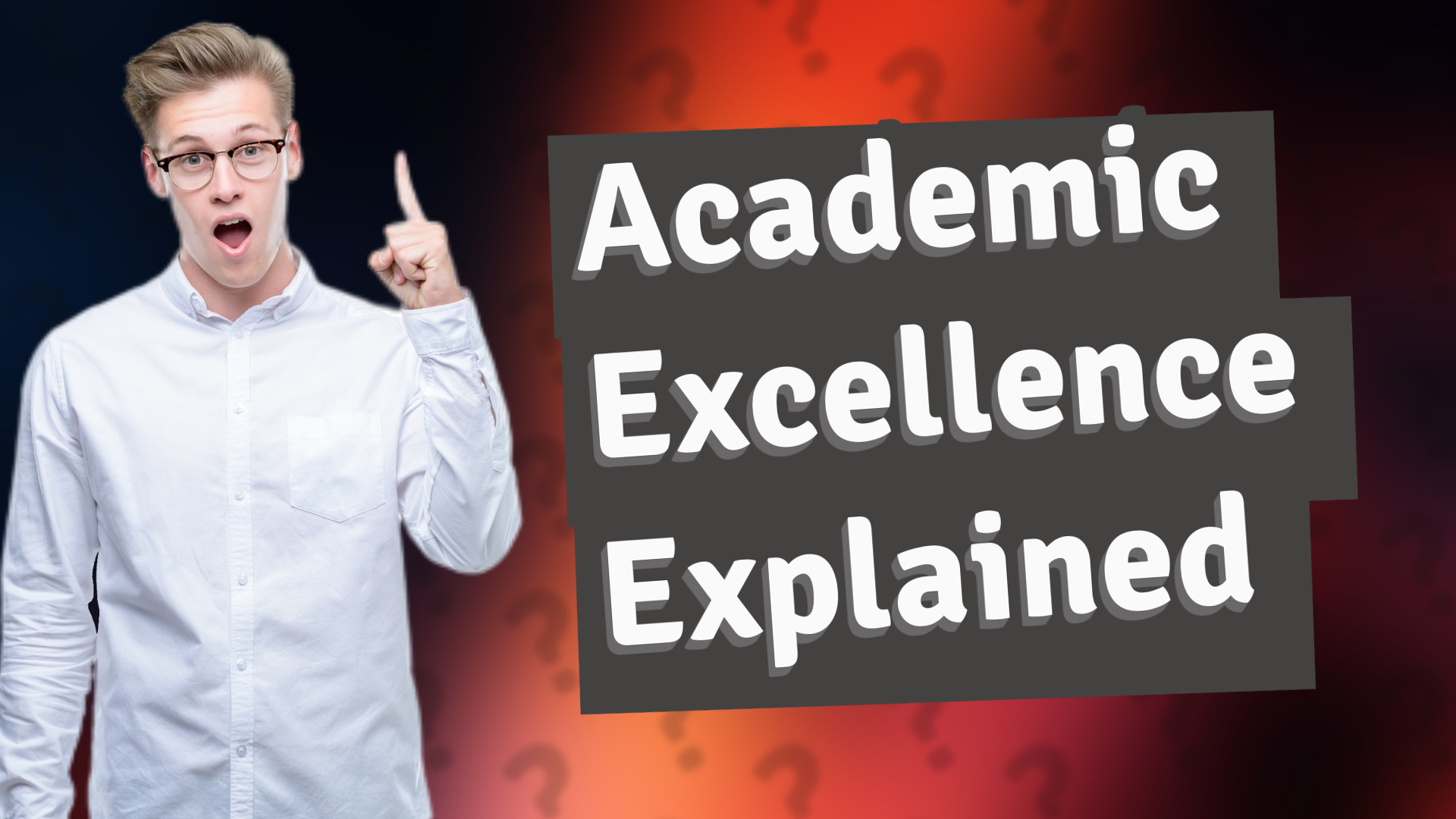 Academic Excellence Explained