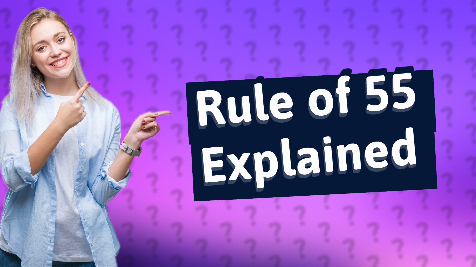 Rule of 55 Explained