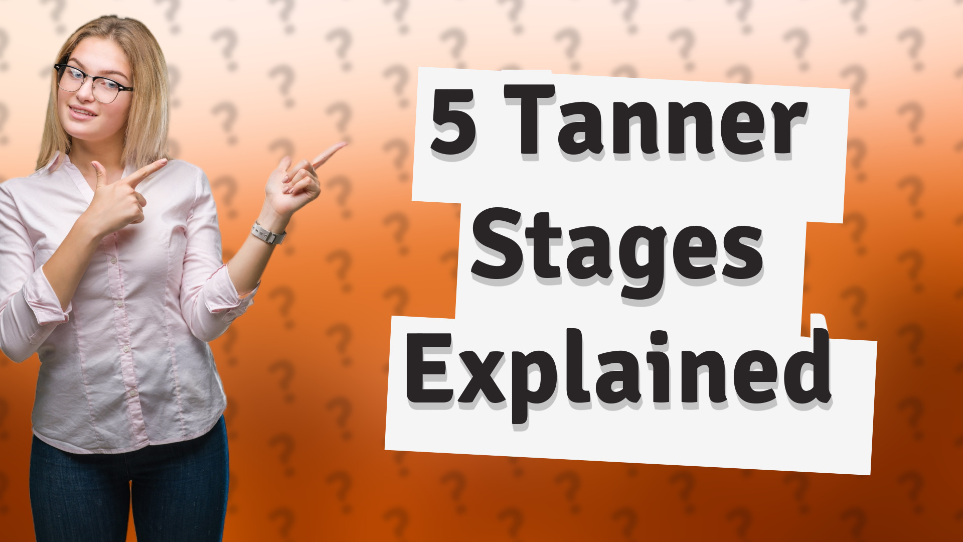 5 Tanner Stages Explained