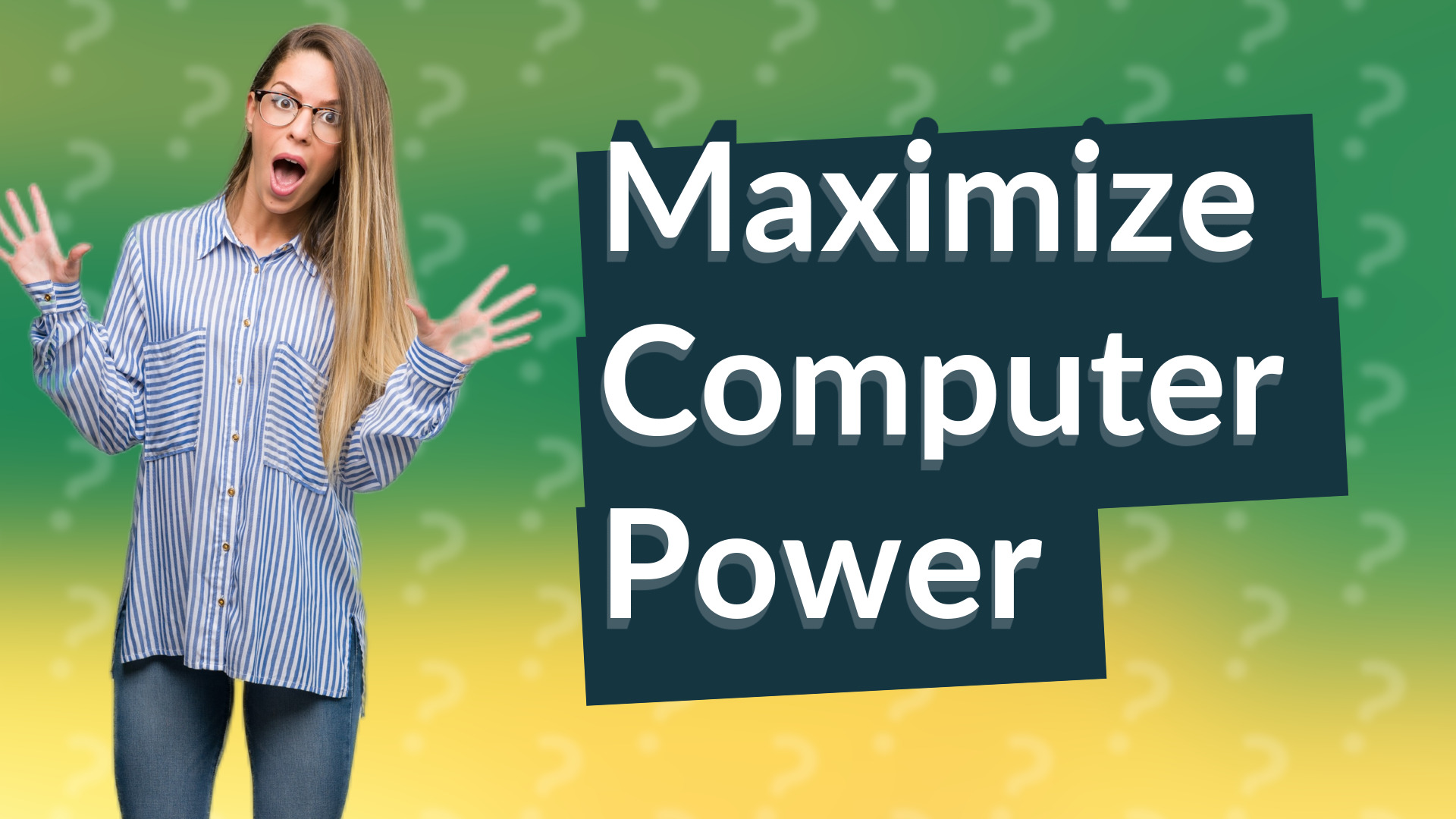 Maximize Computer Power