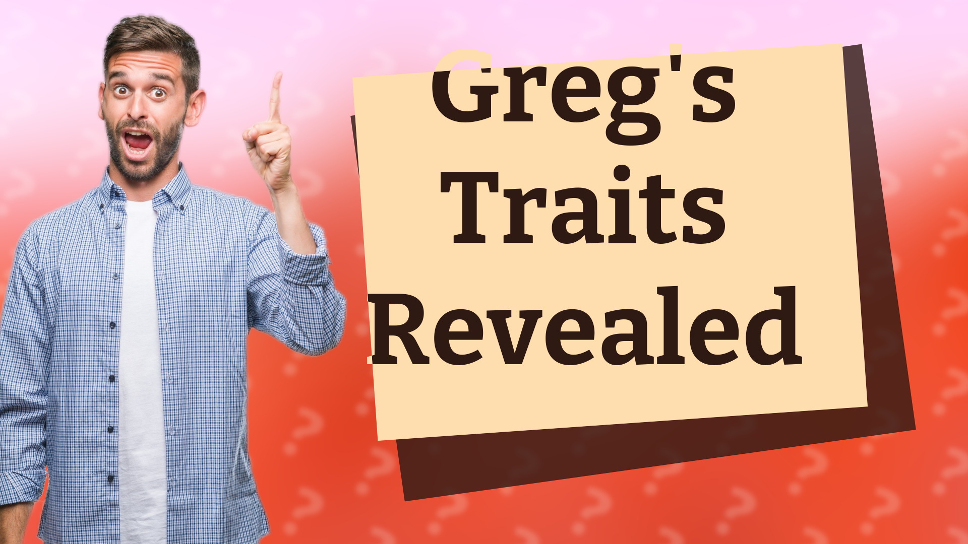Greg's Traits Revealed