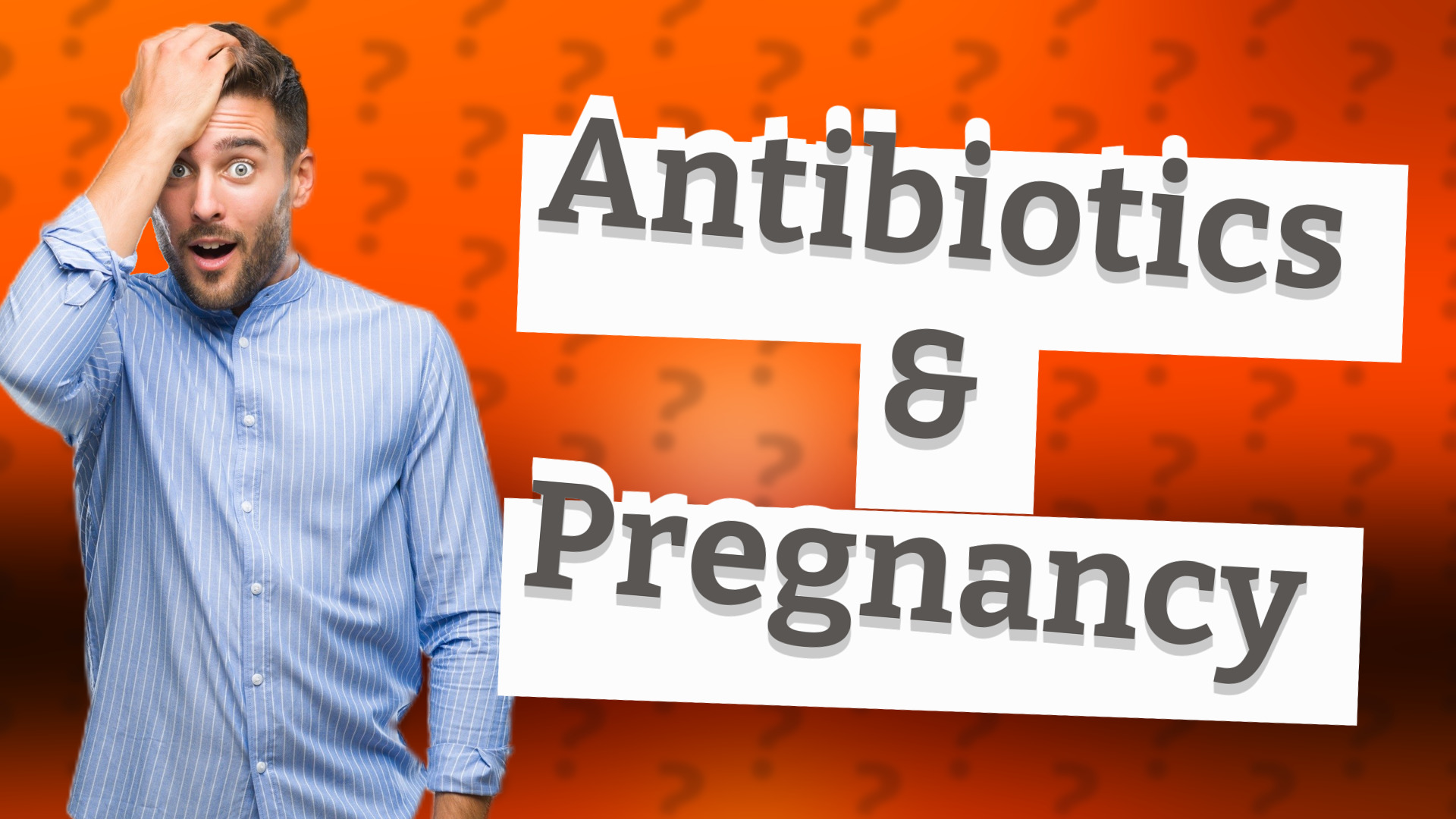 Antibiotics & Pregnancy