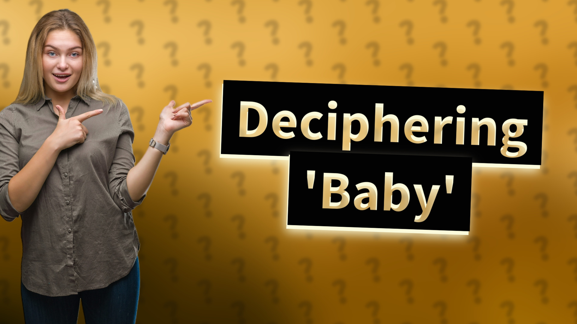 Deciphering 'Baby'