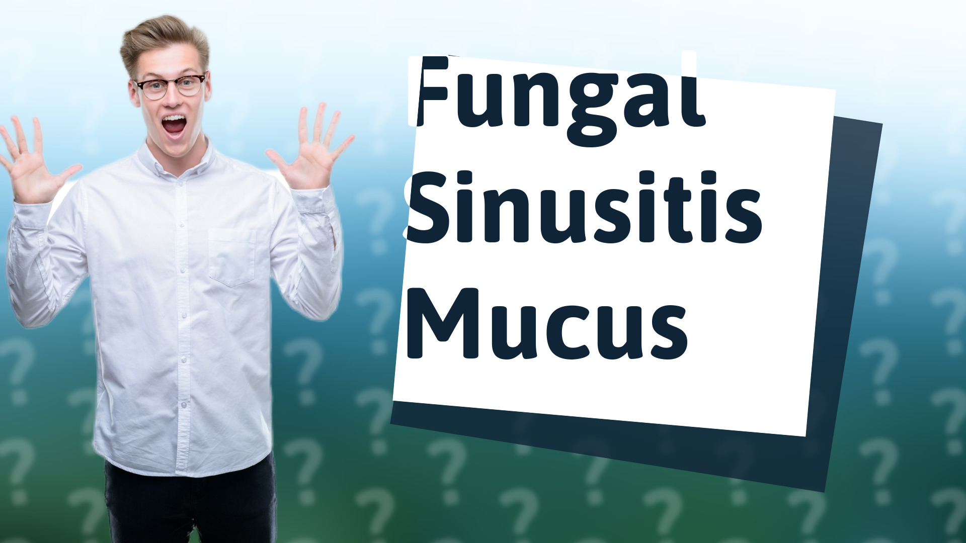 Fungal Sinusitis Mucus