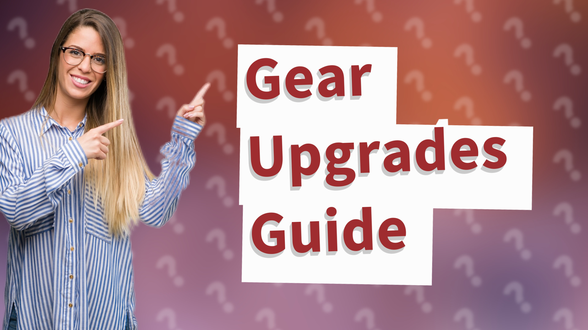 Gear Upgrades Guide