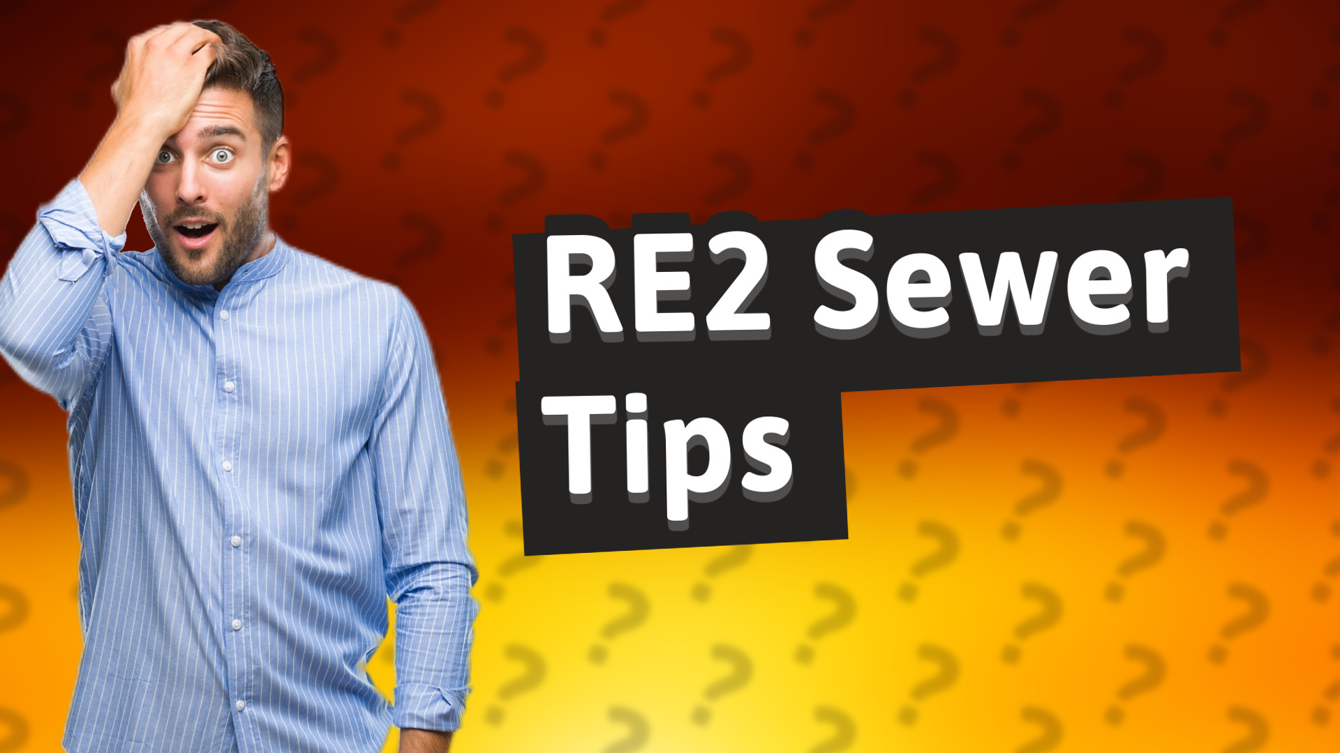 RE2 Sewer Tips