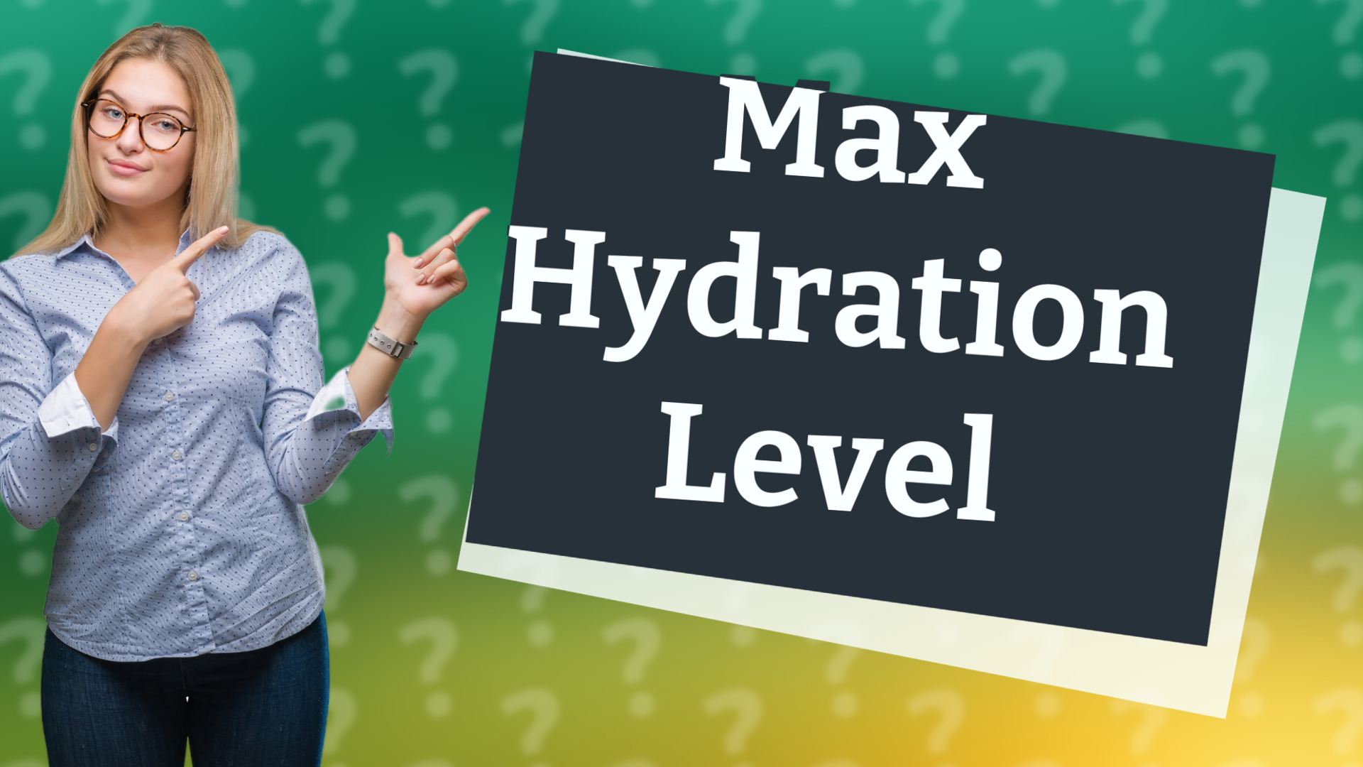 Max Hydration Level