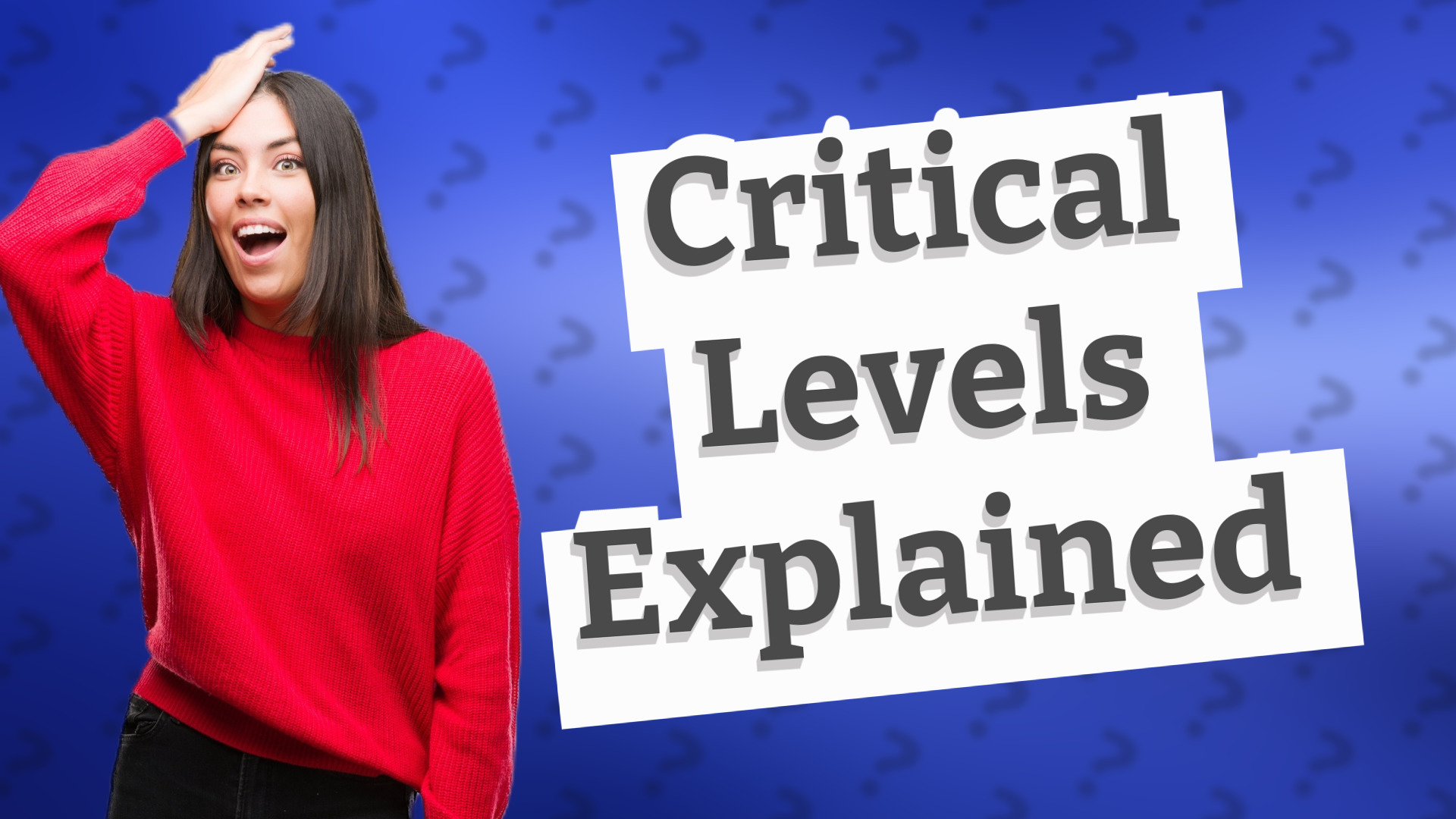 Critical Levels Explained